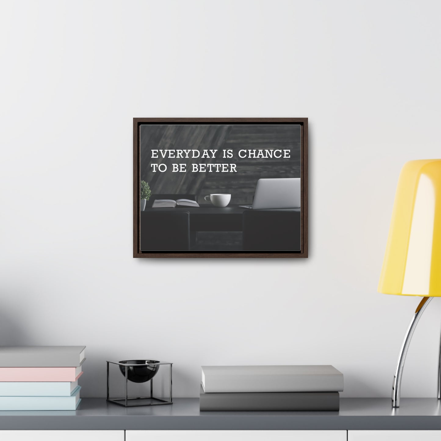 Everyday is Chance to be Better Wall Art