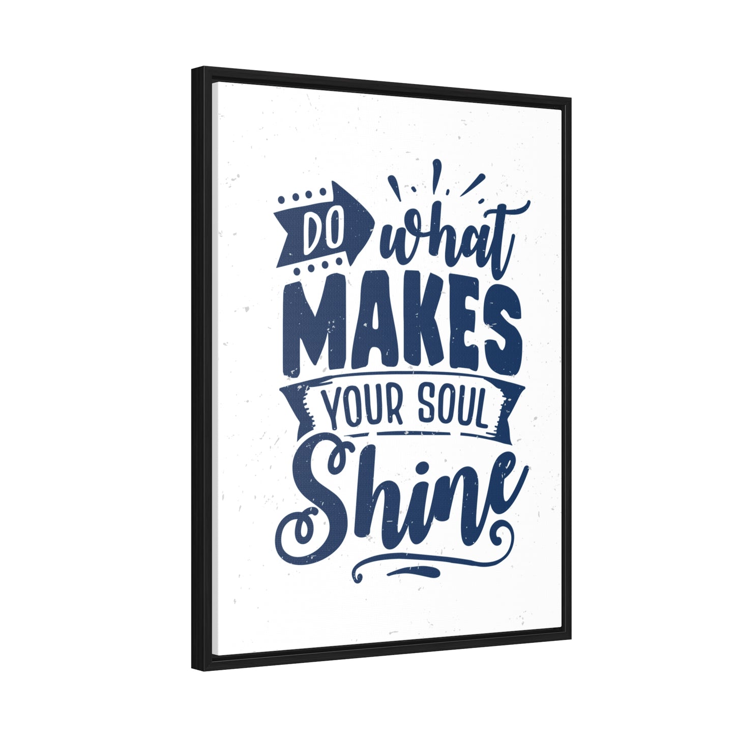 What Do Makes Your Soul Shine Wall Art