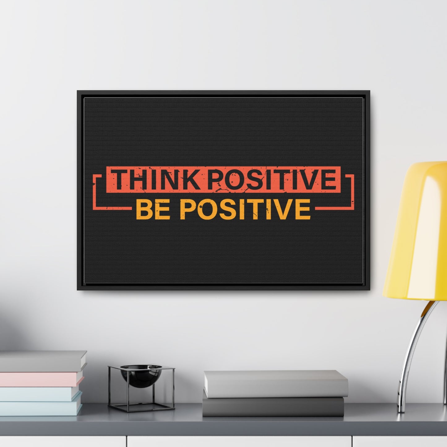 Think Positive Be Positive Wall Art