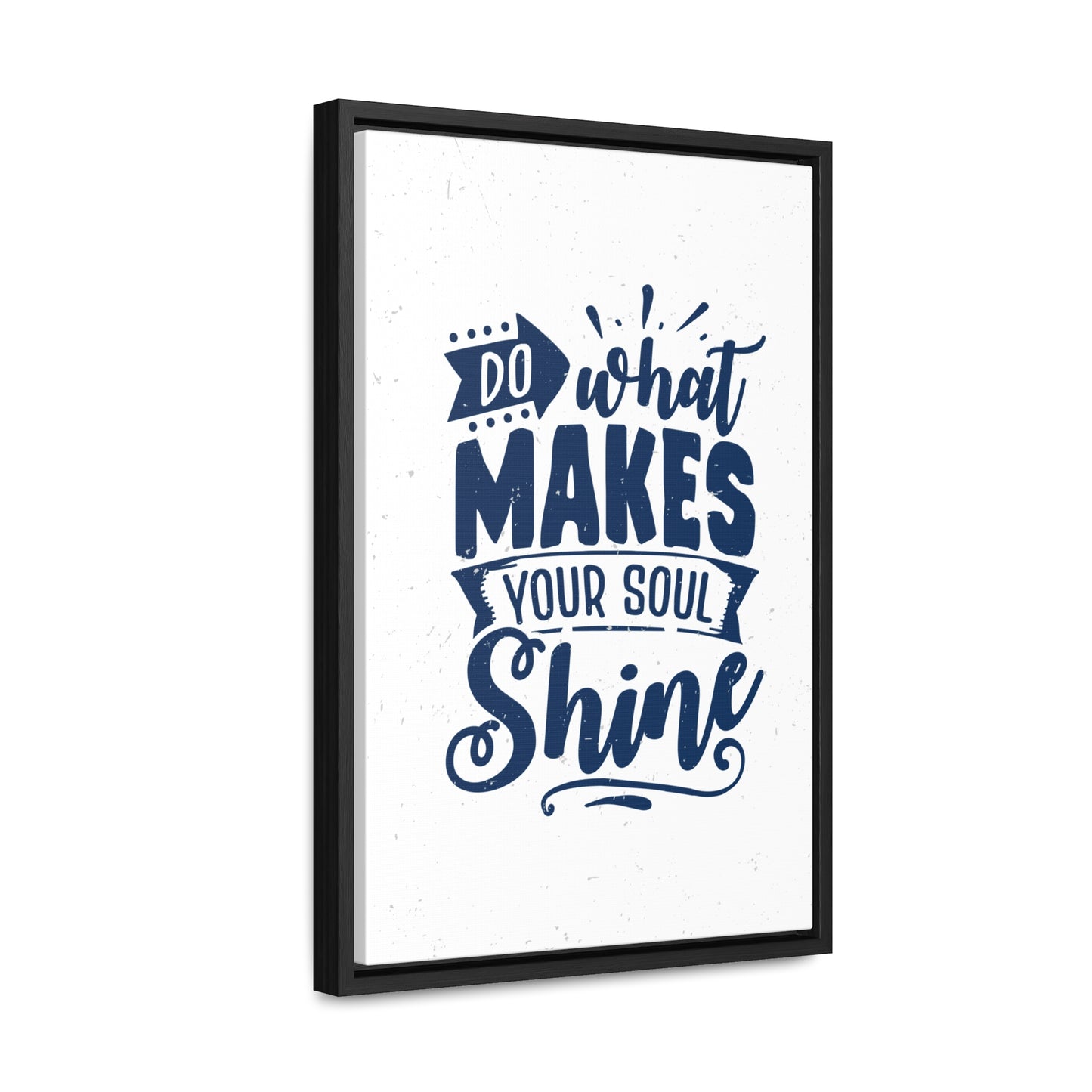 What Do Makes Your Soul Shine Wall Art