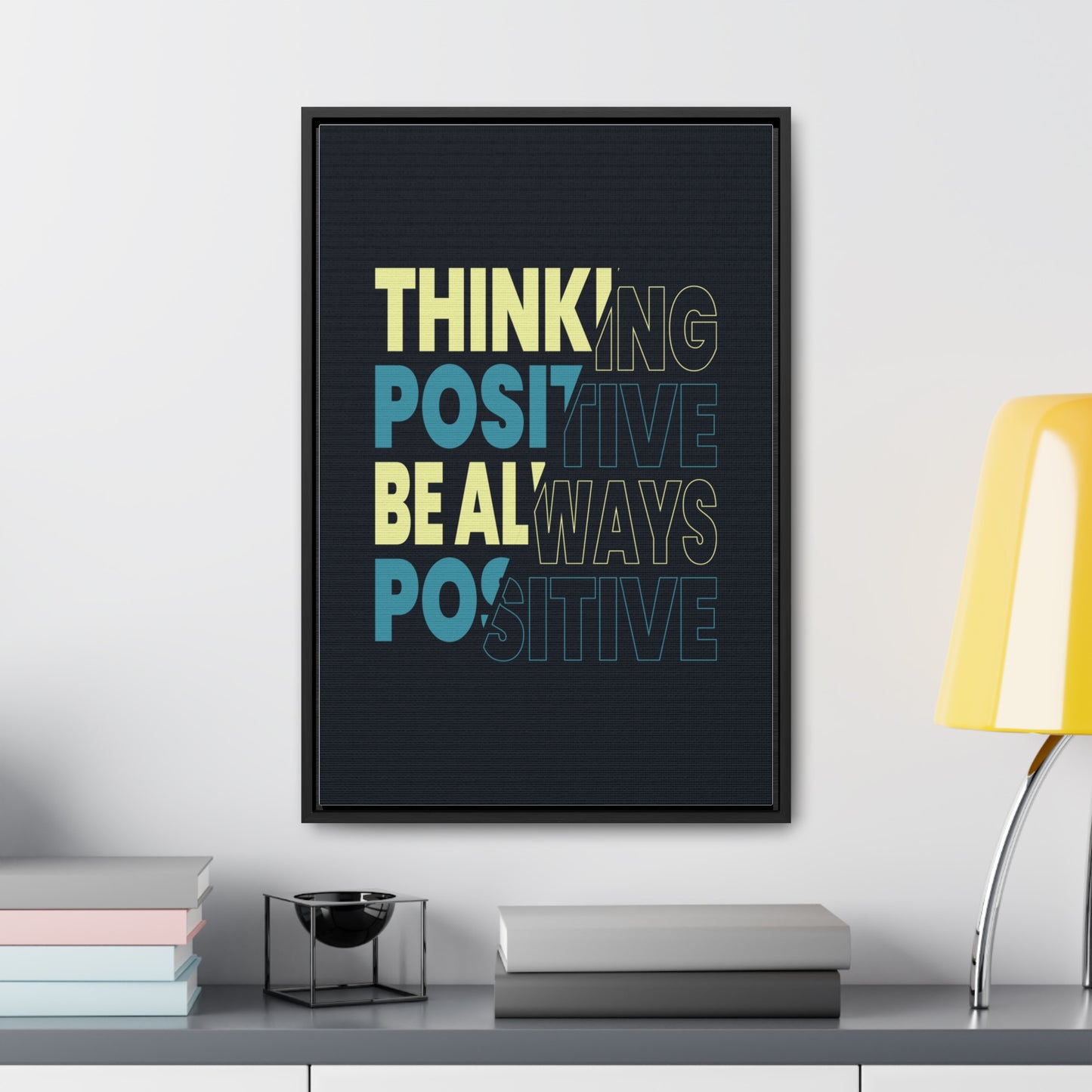 Thinking Positive Be Always Positive Wall Art Canvas