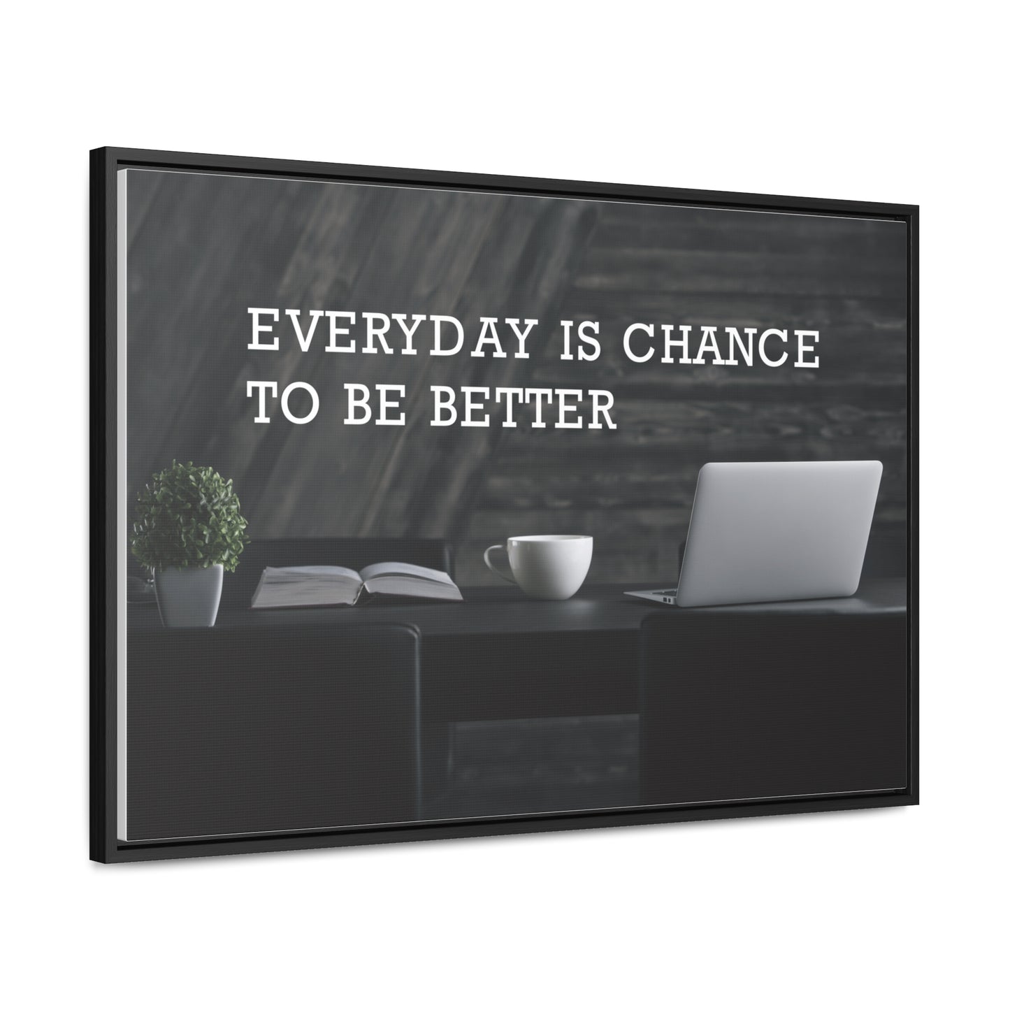 Everyday is Chance to be Better Wall Art