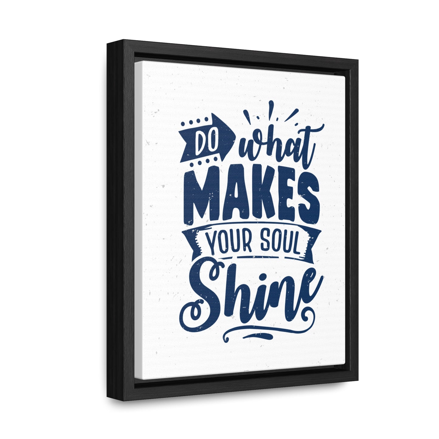 What Do Makes Your Soul Shine Wall Art