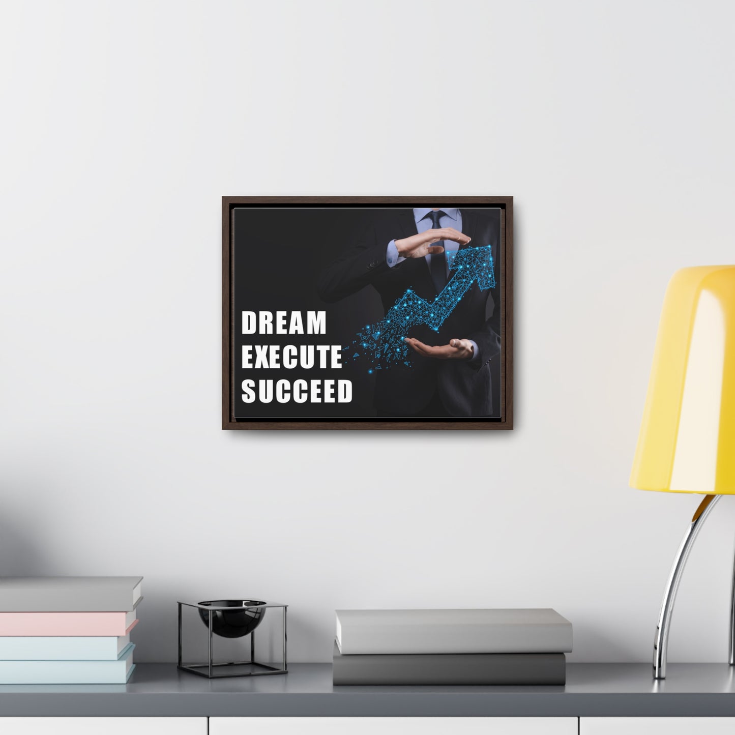 Dream Execute Succeed Wall Art