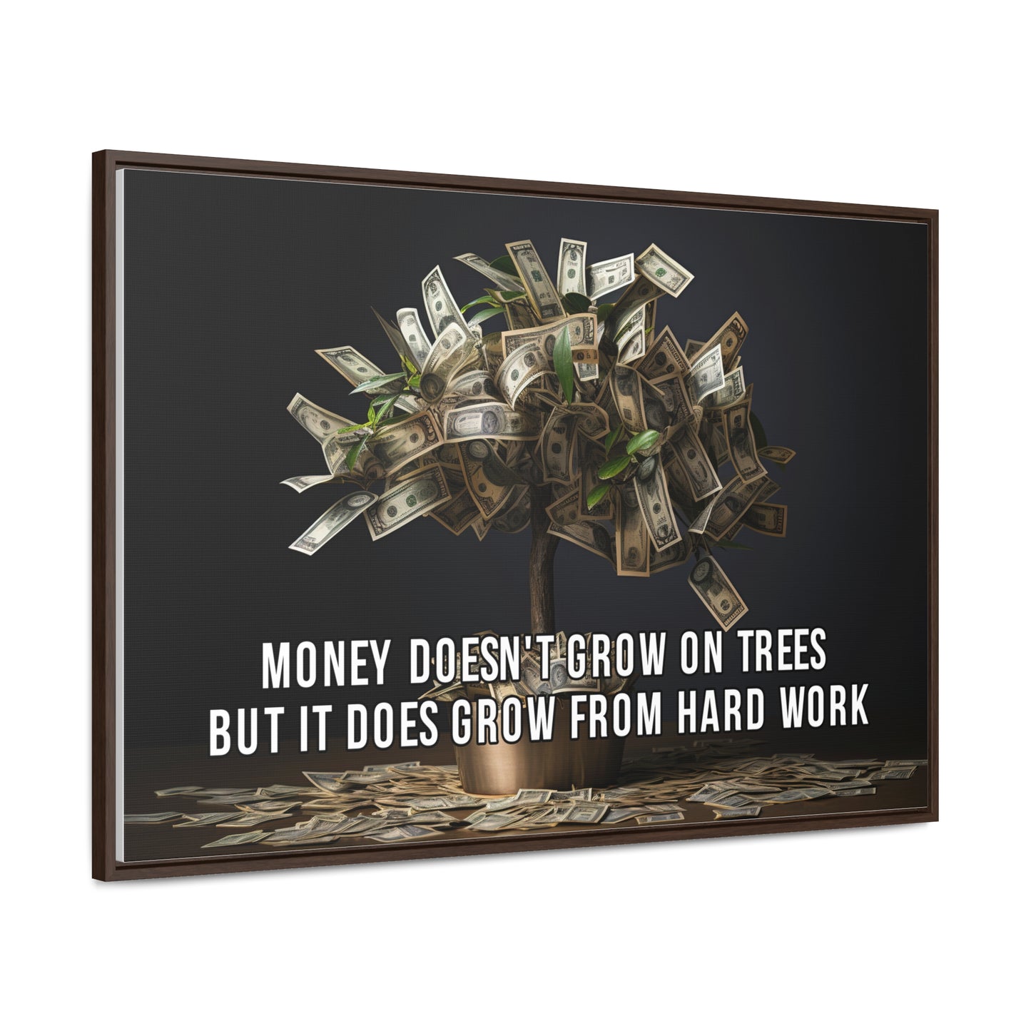 Money Doesn'T Grow on Trees But it Does Crow From Hard Work Wall Art