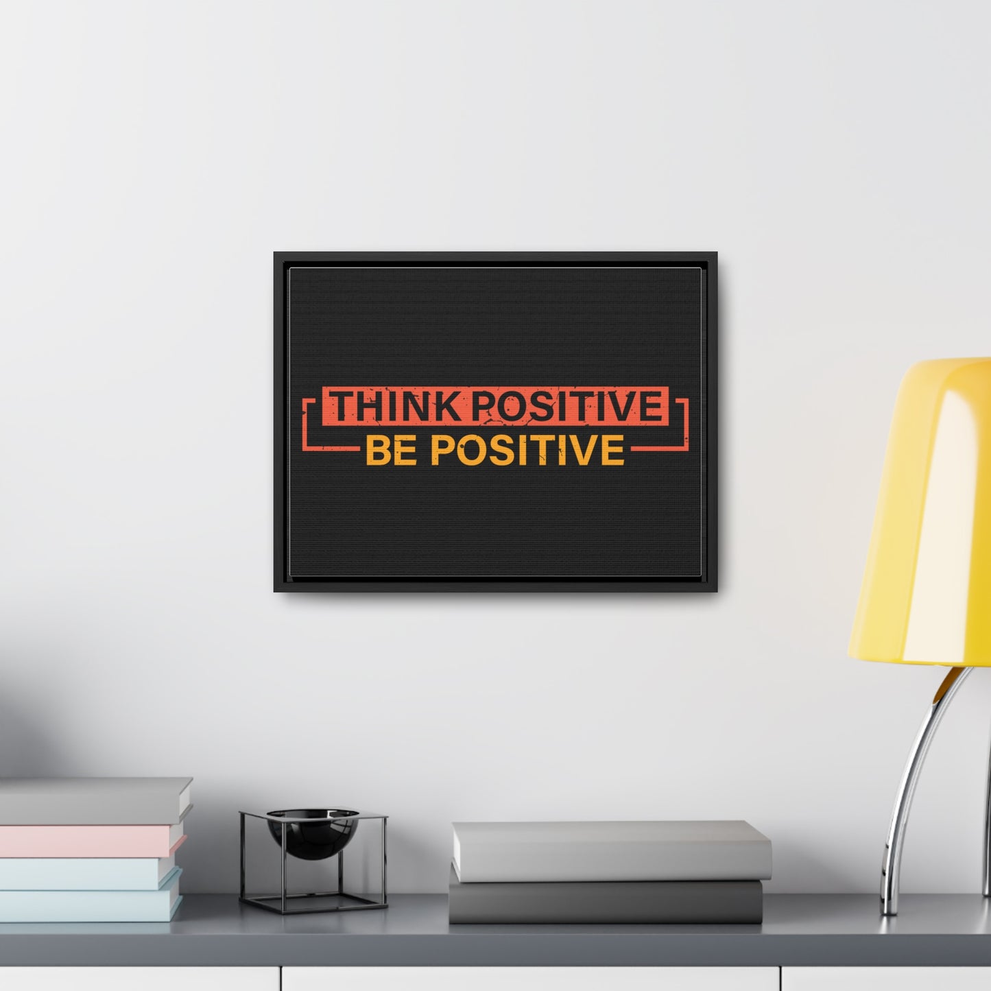 Think Positive Be Positive Wall Art