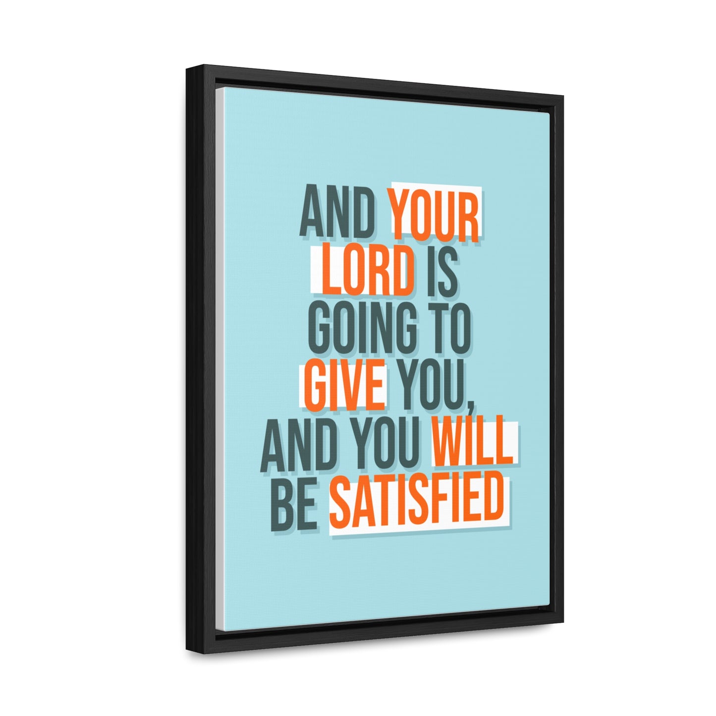 And Your Load is Going To Give You, And You Will Be Satisfied Wall Art