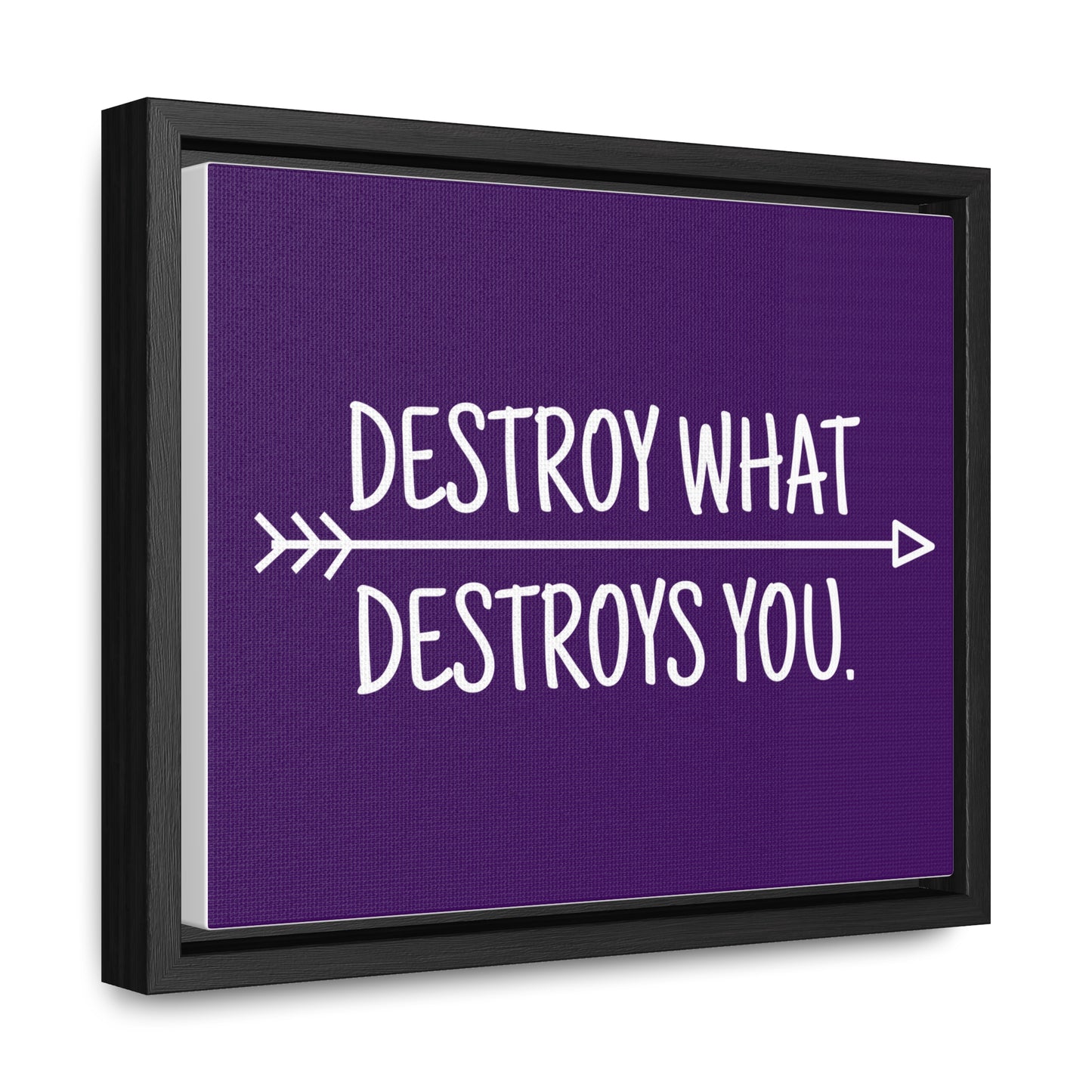Destroy What Destroys You Wall Art