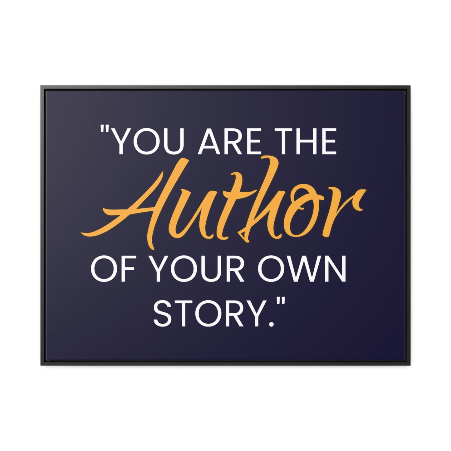 You Are The Author of Your Own Story Wall Art