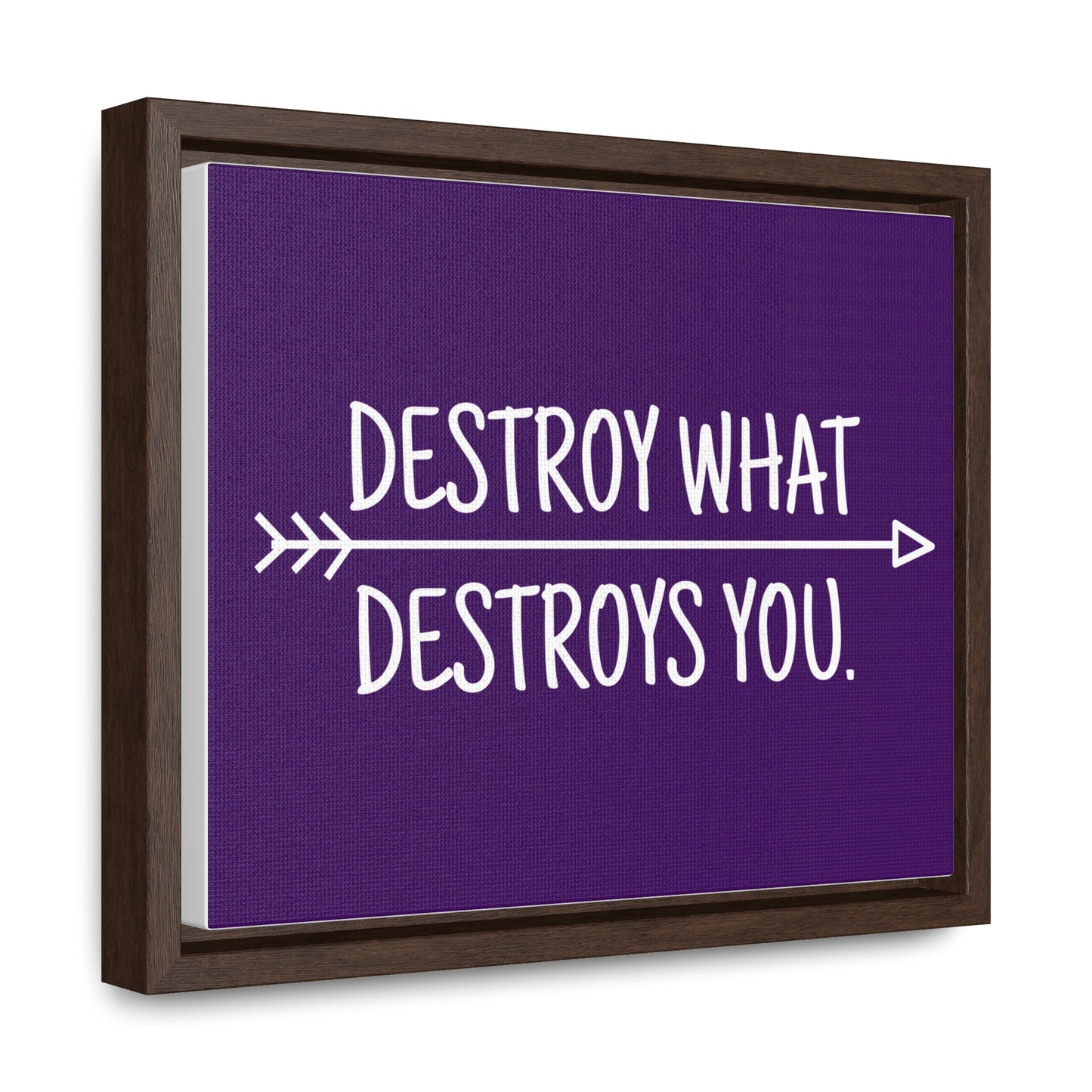 Destroy What Destroys You Wall Art