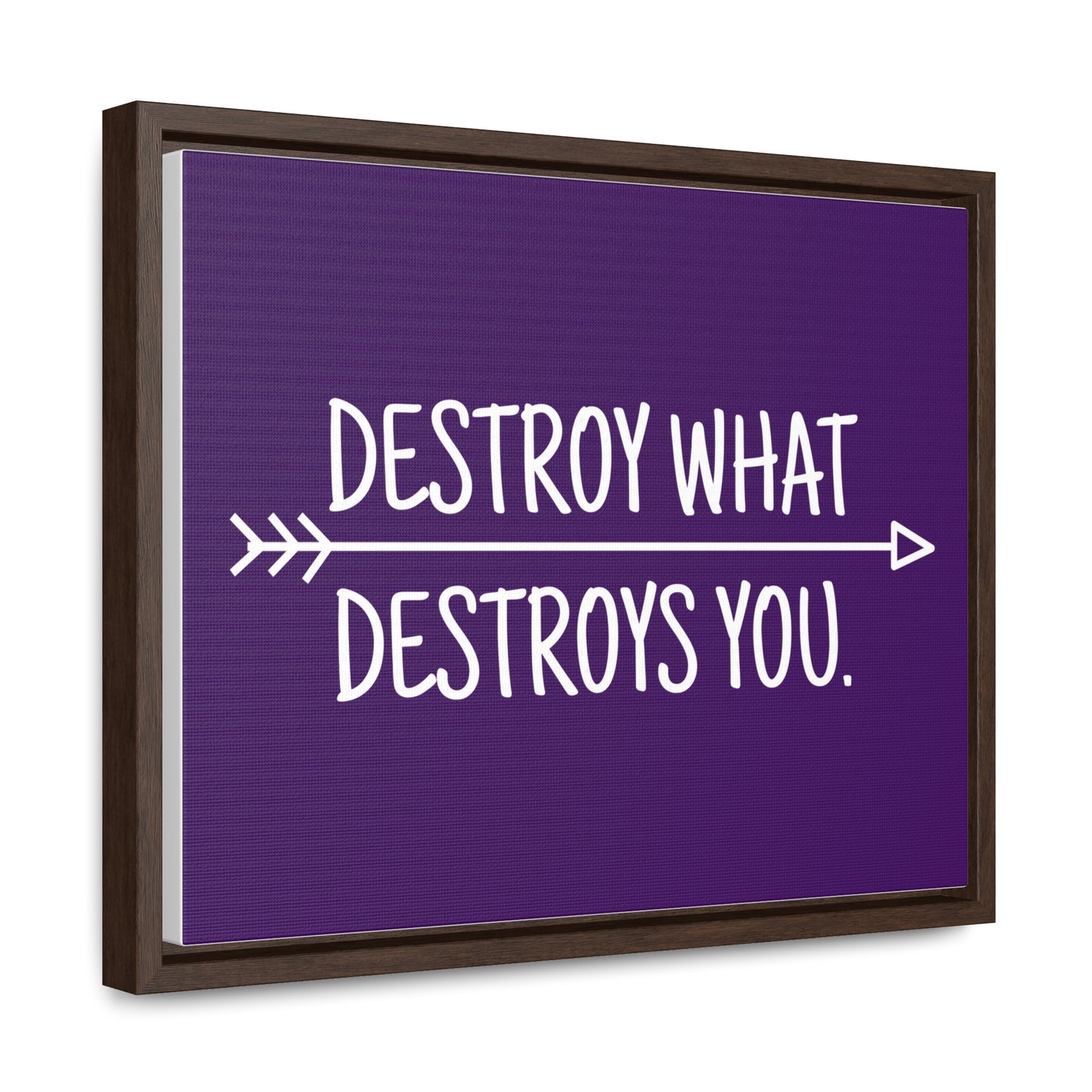 Destroy What Destroys You Wall Art