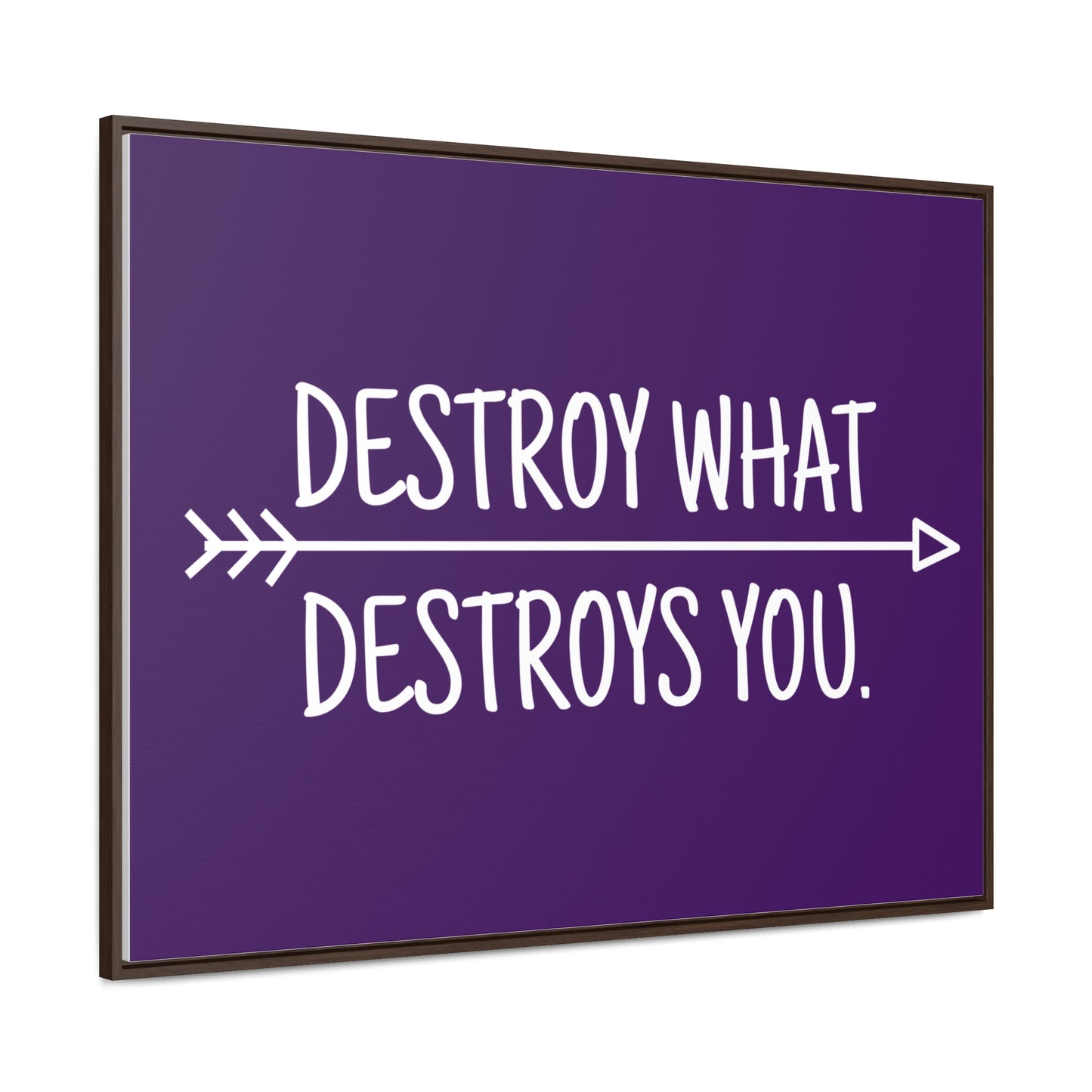 Destroy What Destroys You Wall Art