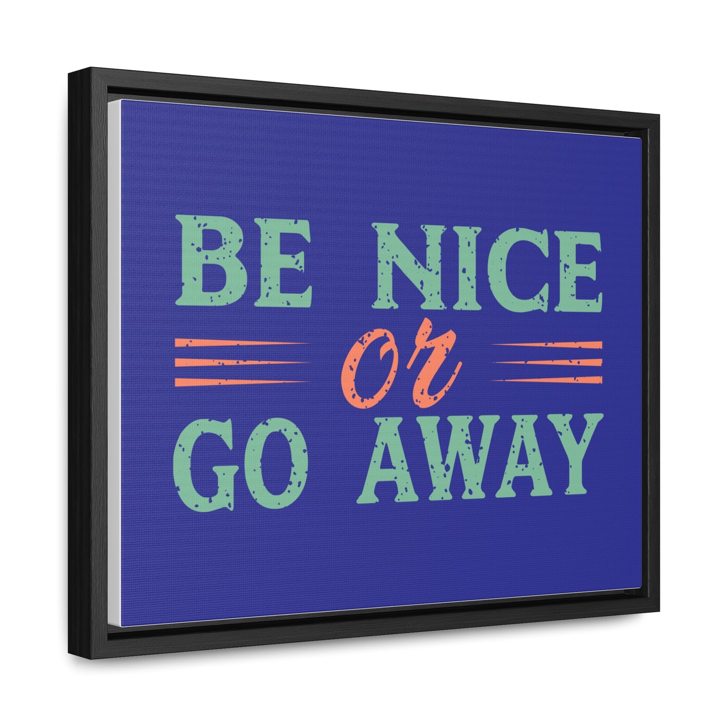 Be Nice Go Away Wall Art