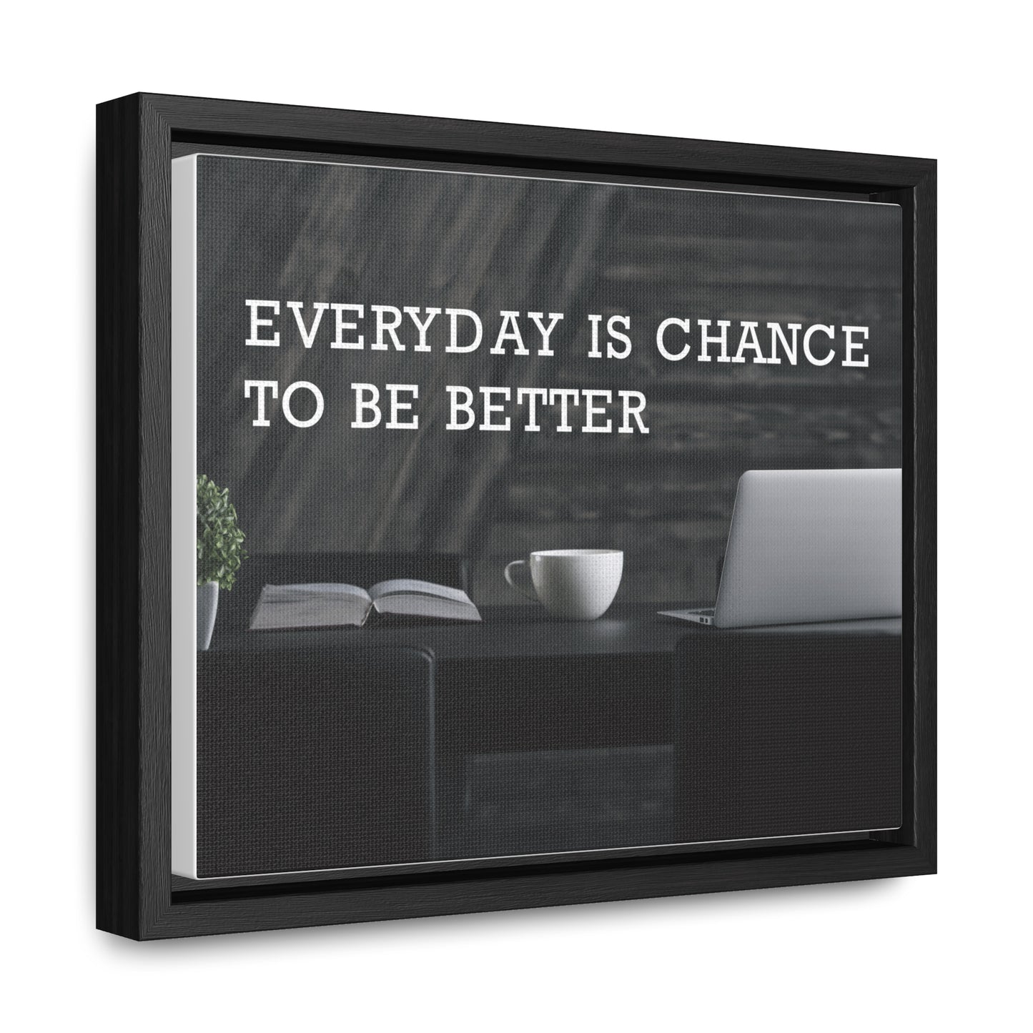 Everyday is Chance to be Better Wall Art