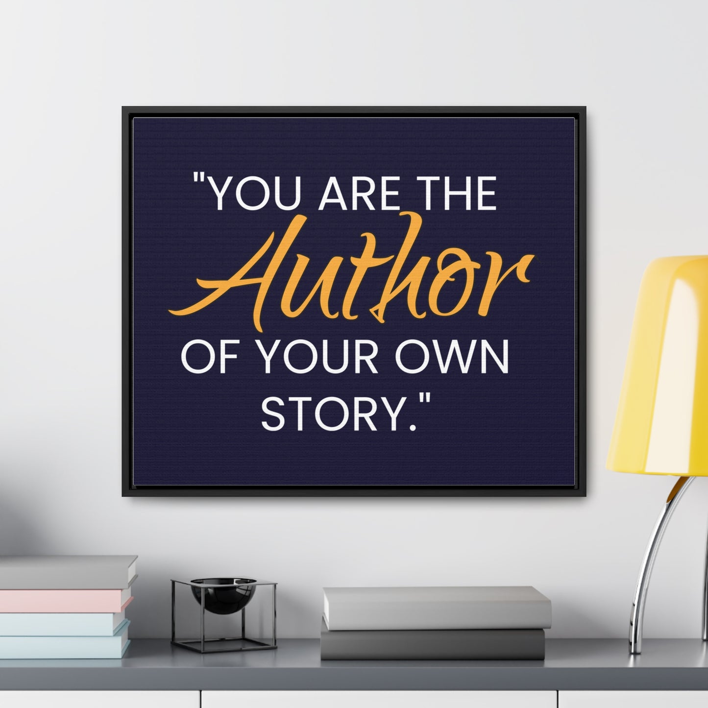 You Are The Author of Your Own Story Wall Art