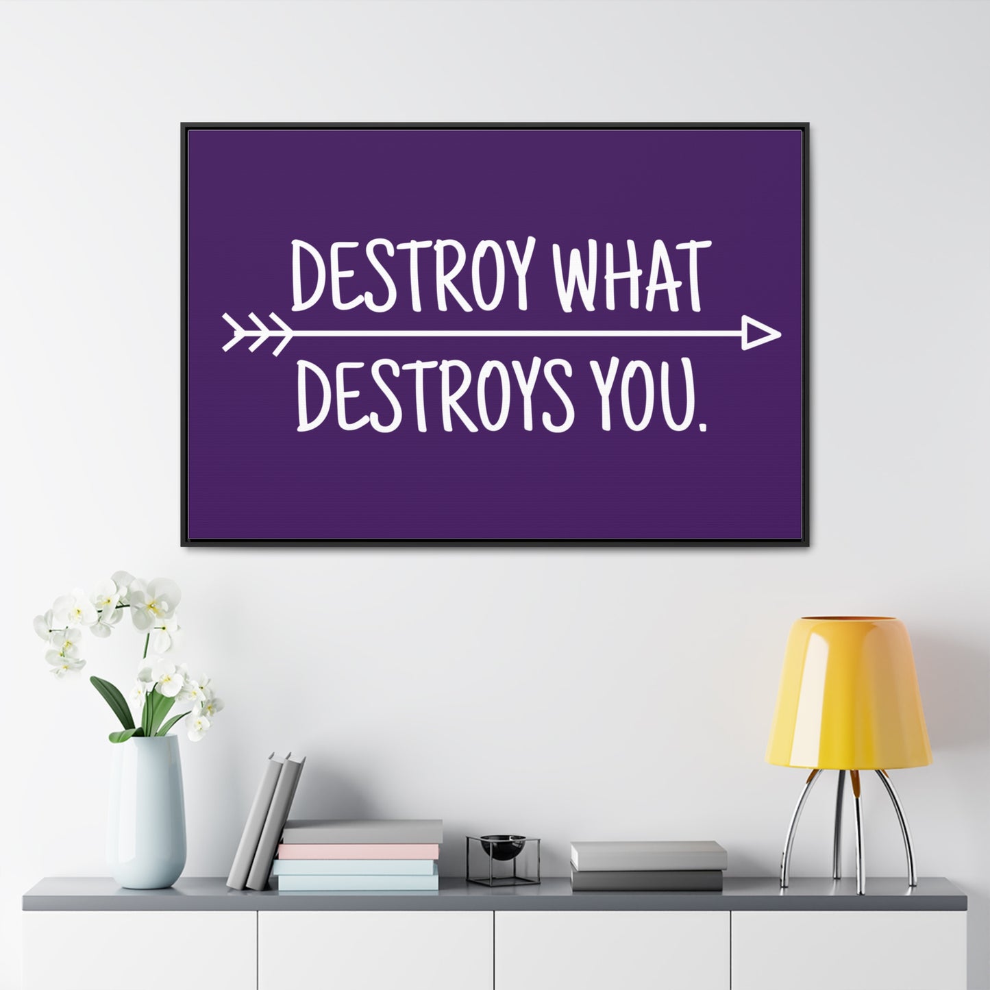 Destroy What Destroys You Wall Art
