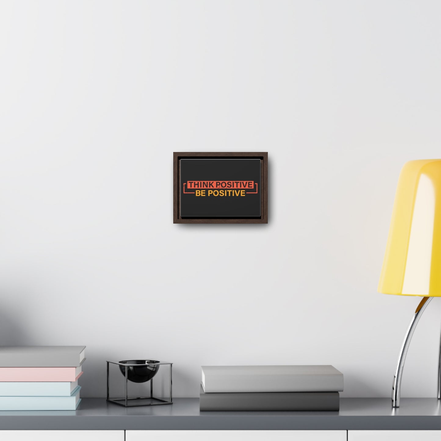 Think Positive Be Positive Wall Art