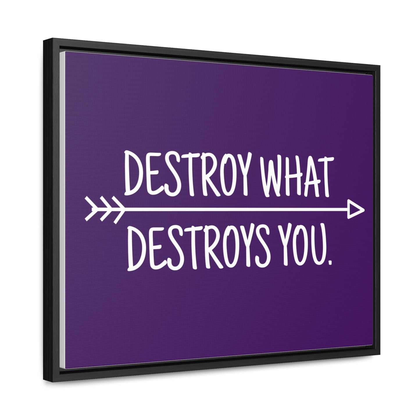 Destroy What Destroys You Wall Art