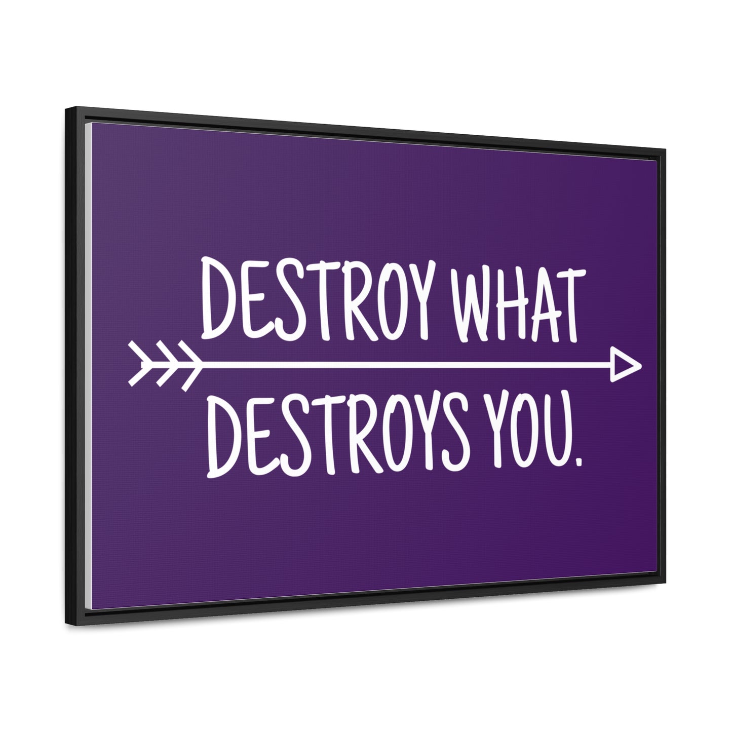 Destroy What Destroys You Wall Art