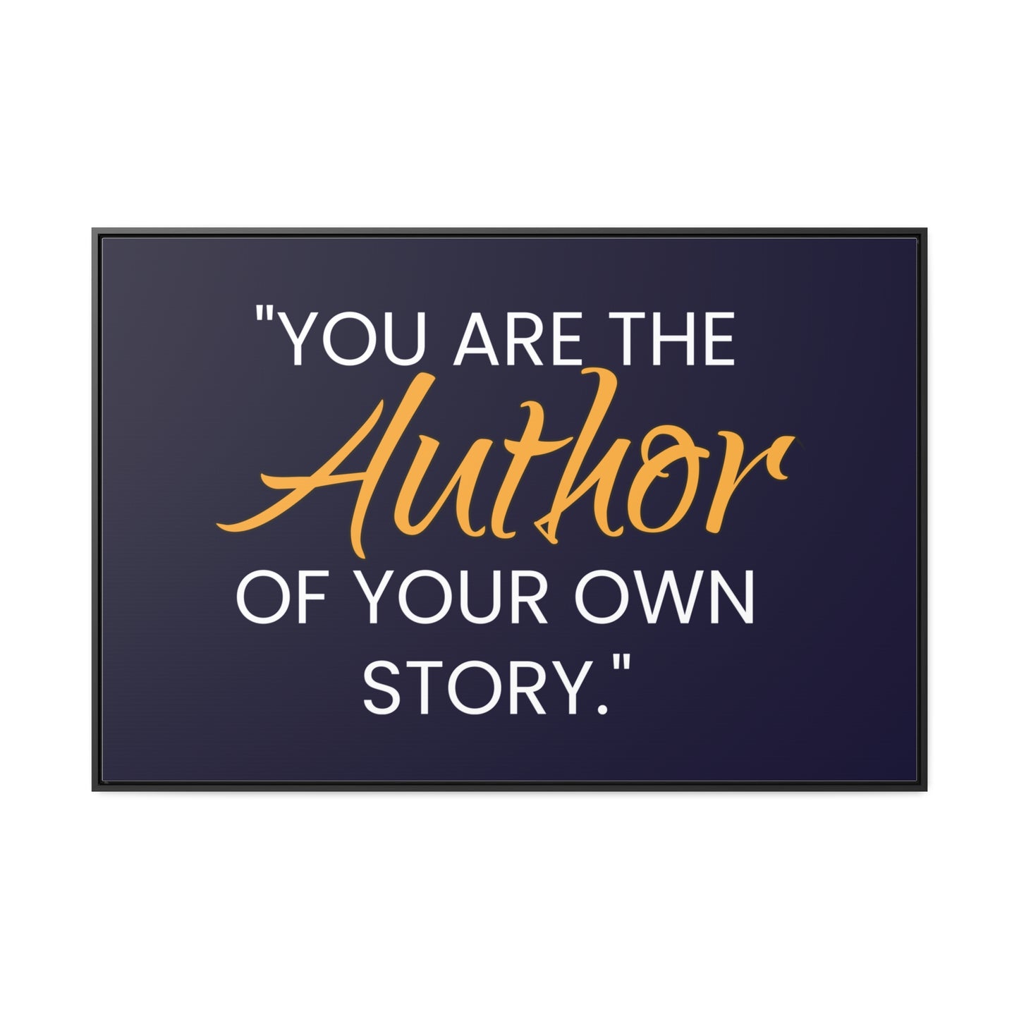 You Are The Author of Your Own Story Wall Art