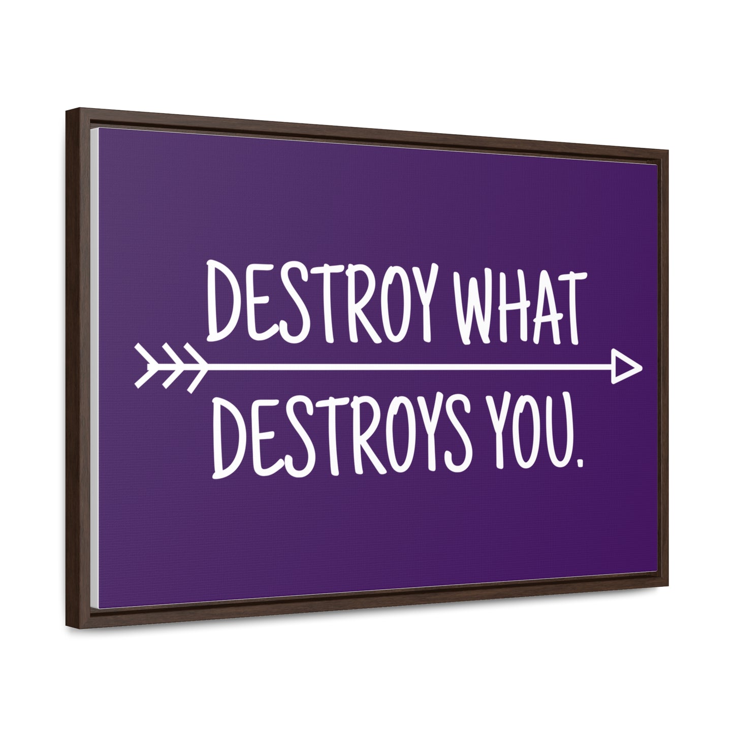 Destroy What Destroys You Wall Art