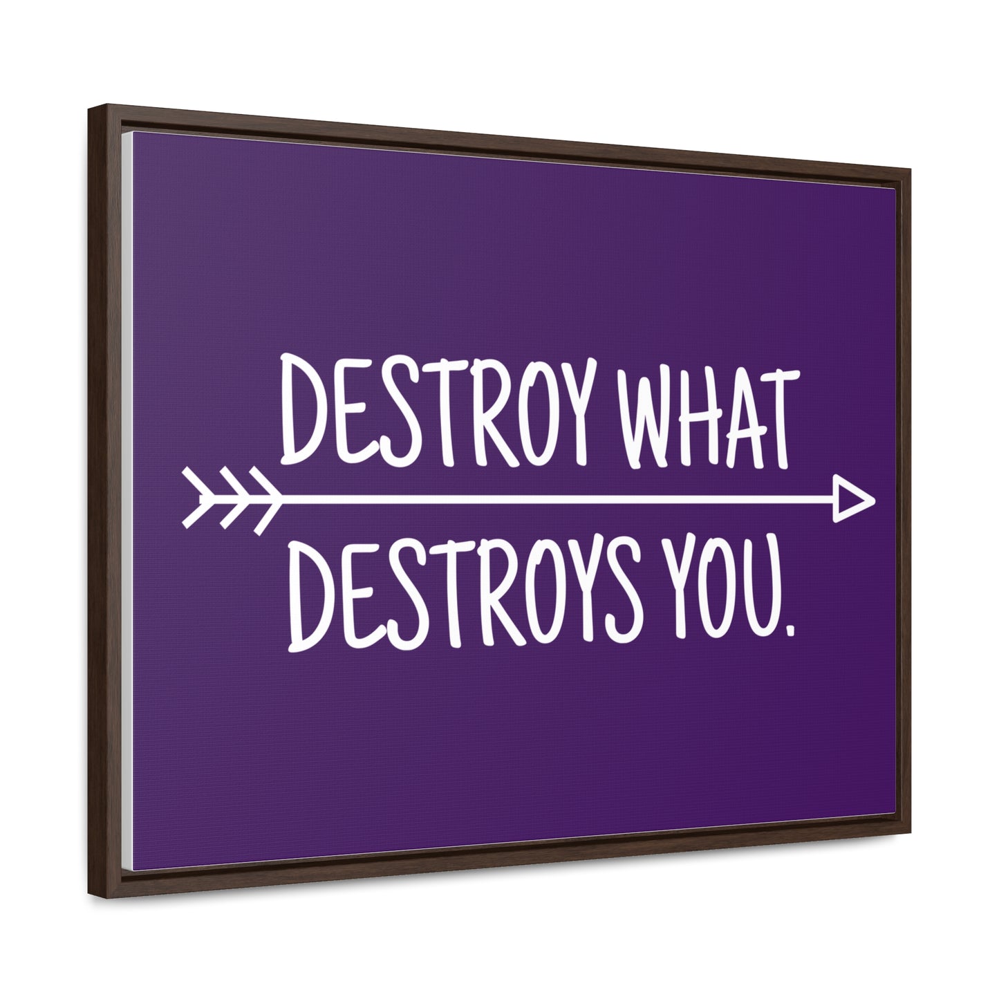 Destroy What Destroys You Wall Art