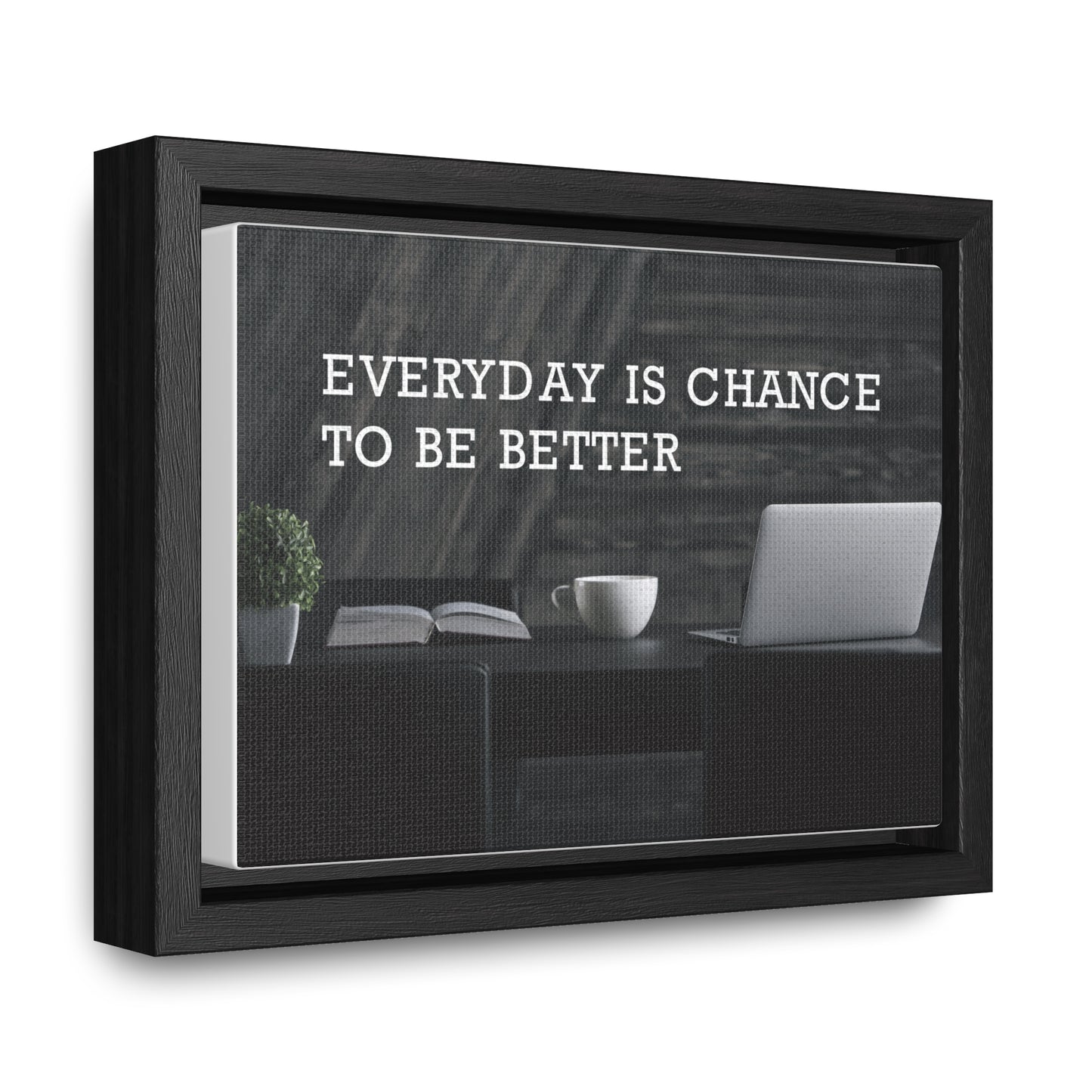 Everyday is Chance to be Better Wall Art