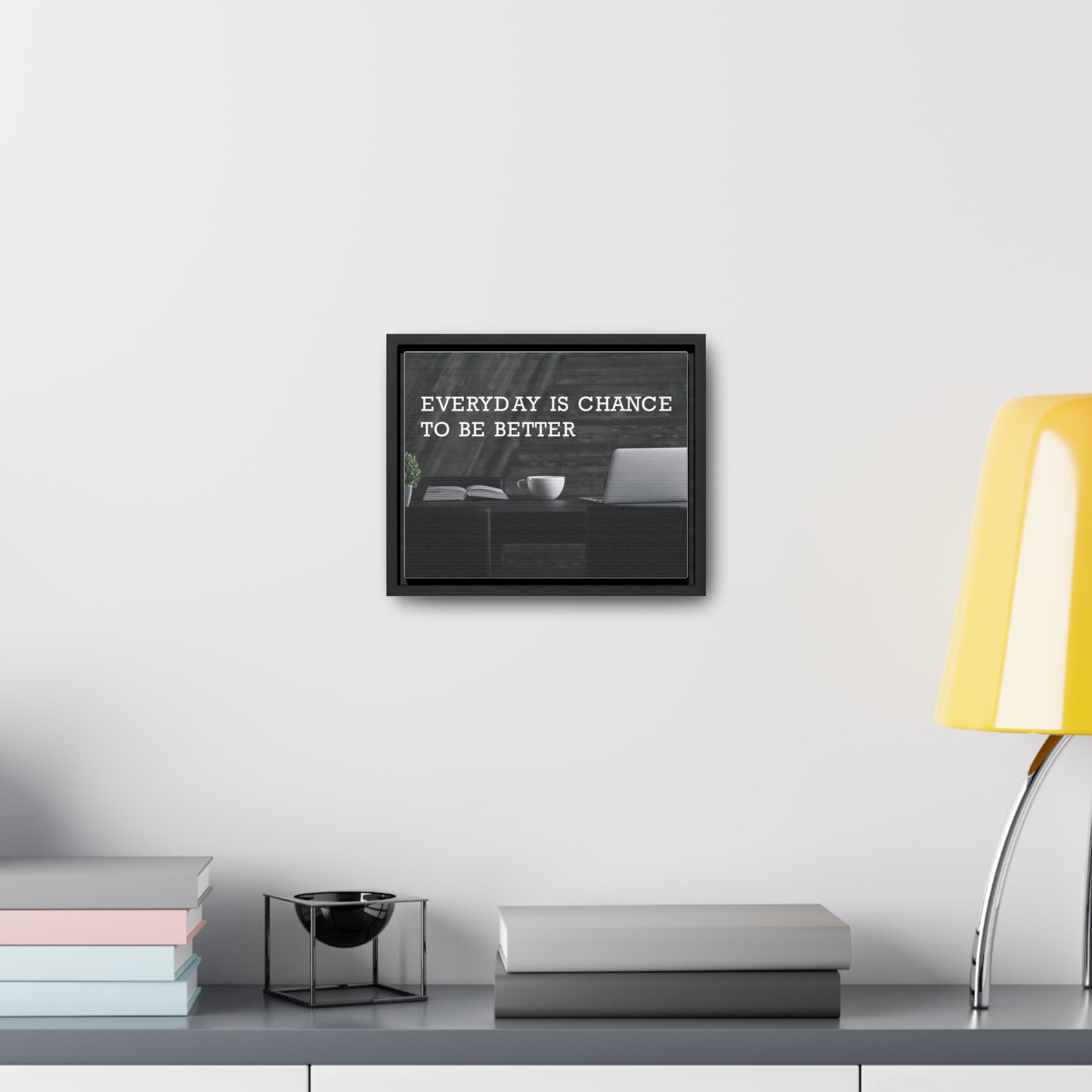 Everyday is Chance to be Better Wall Art