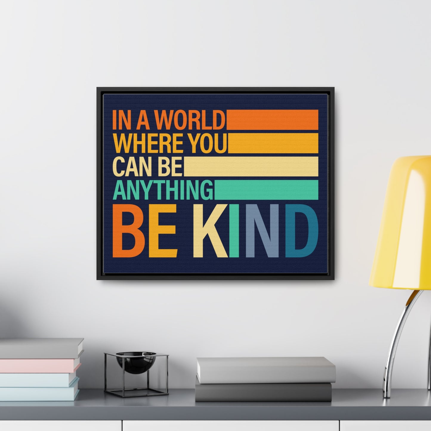 In A World Where You Can Be Anything Be Kids Wall Art