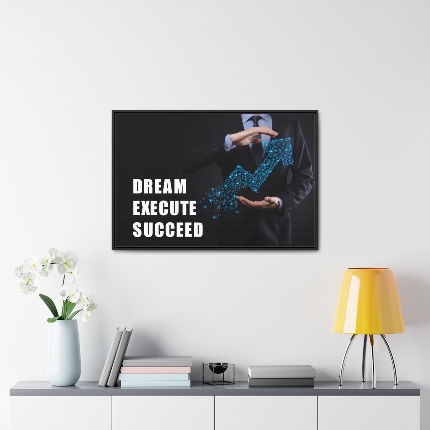 Dream Execute Succeed Wall Art