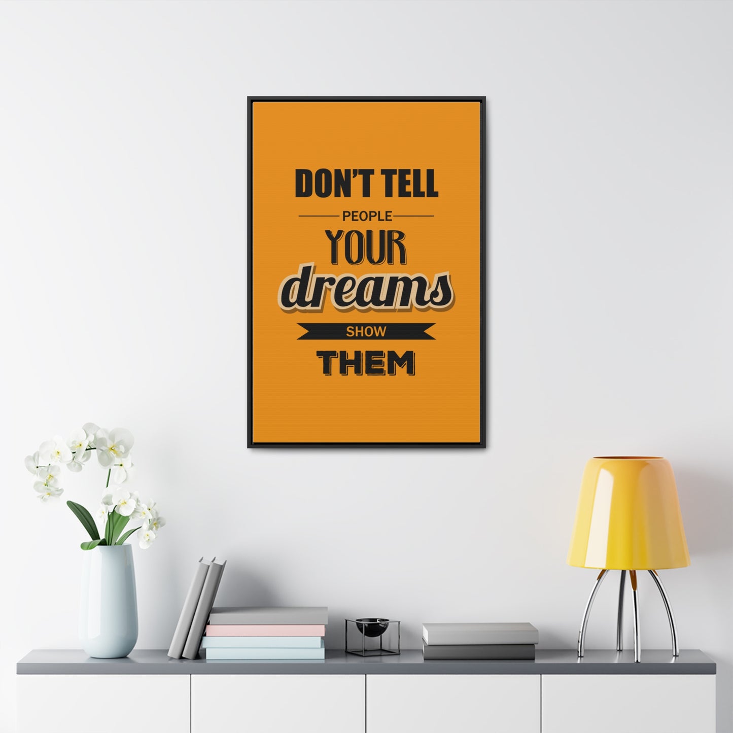 Don't Tell People Your Dreams Show Them Wall Art