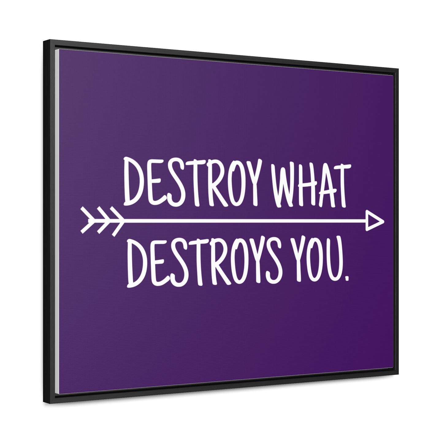 Destroy What Destroys You Wall Art
