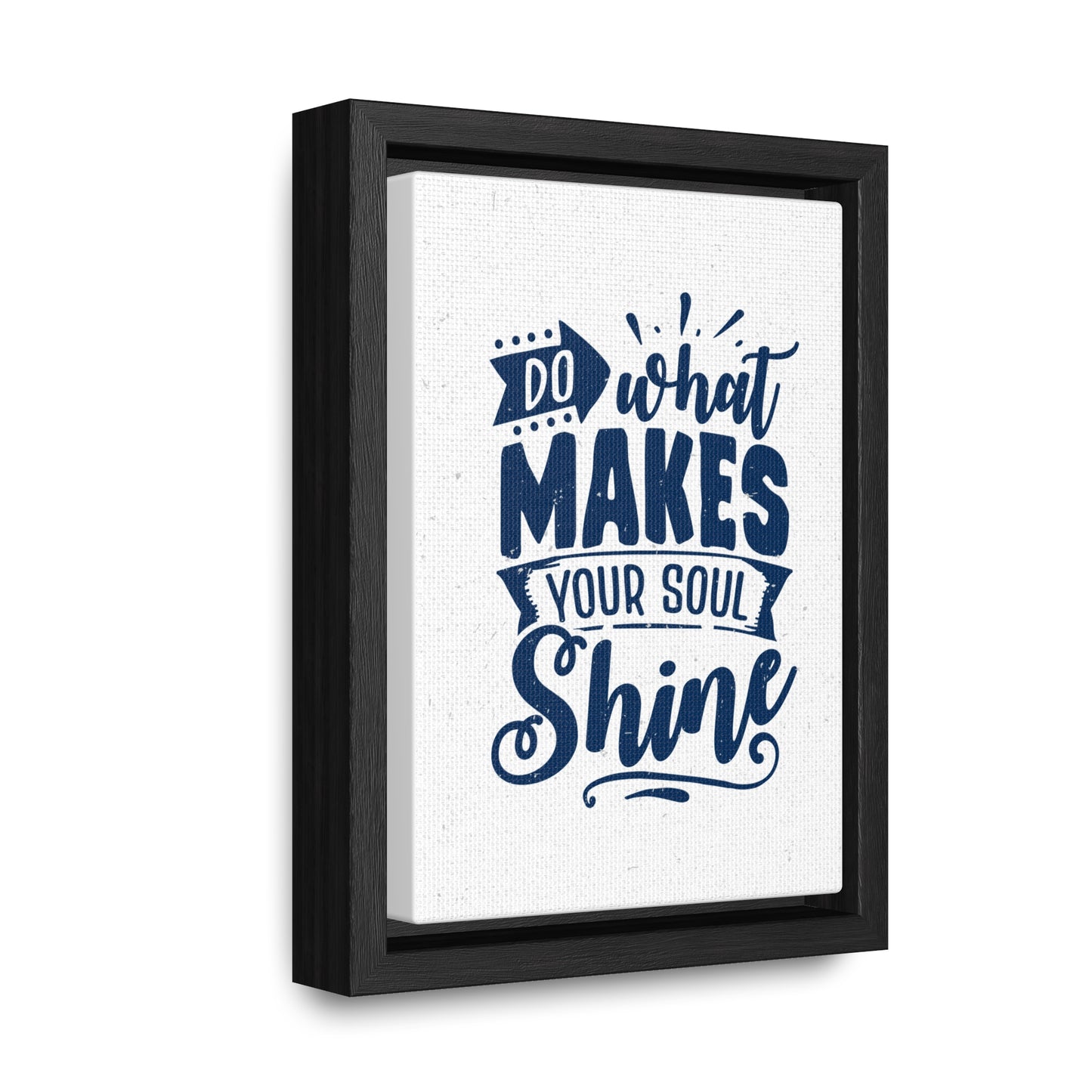 What Do Makes Your Soul Shine Wall Art