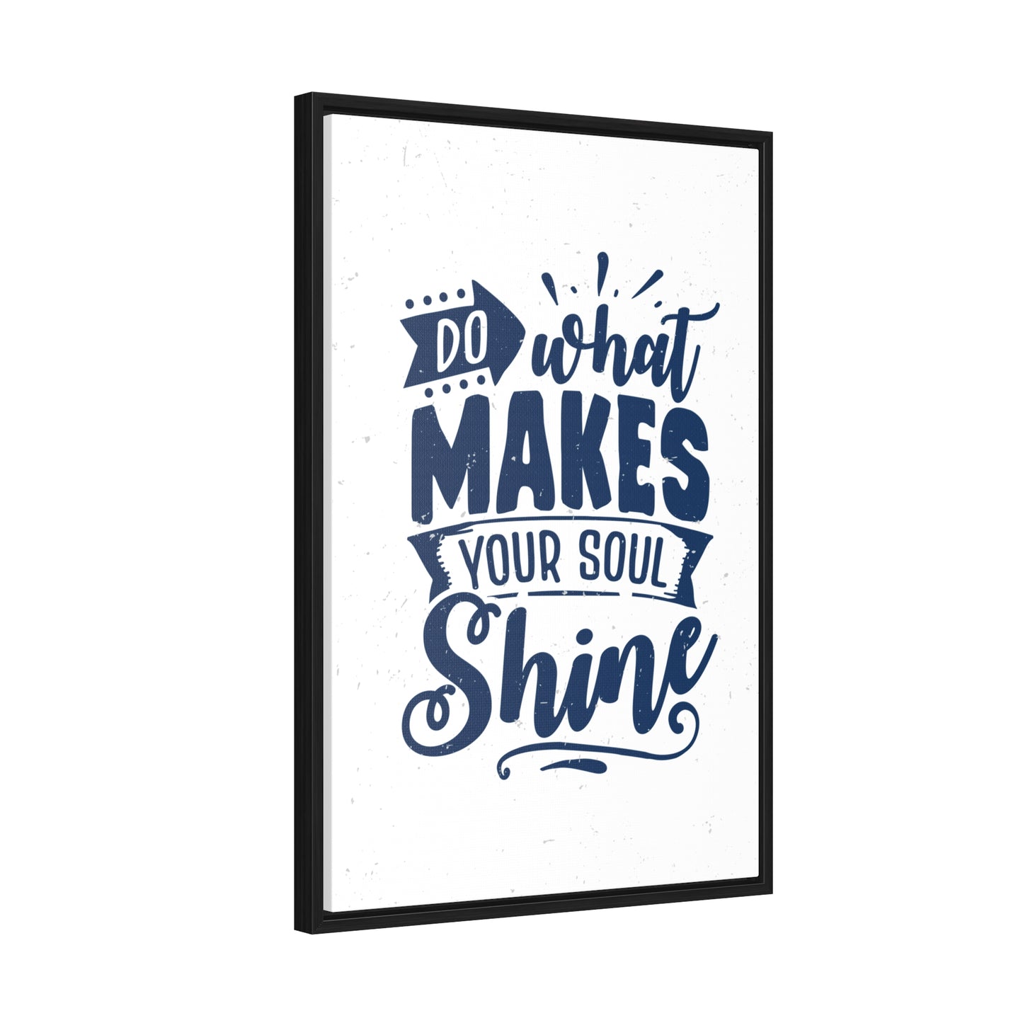 What Do Makes Your Soul Shine Wall Art
