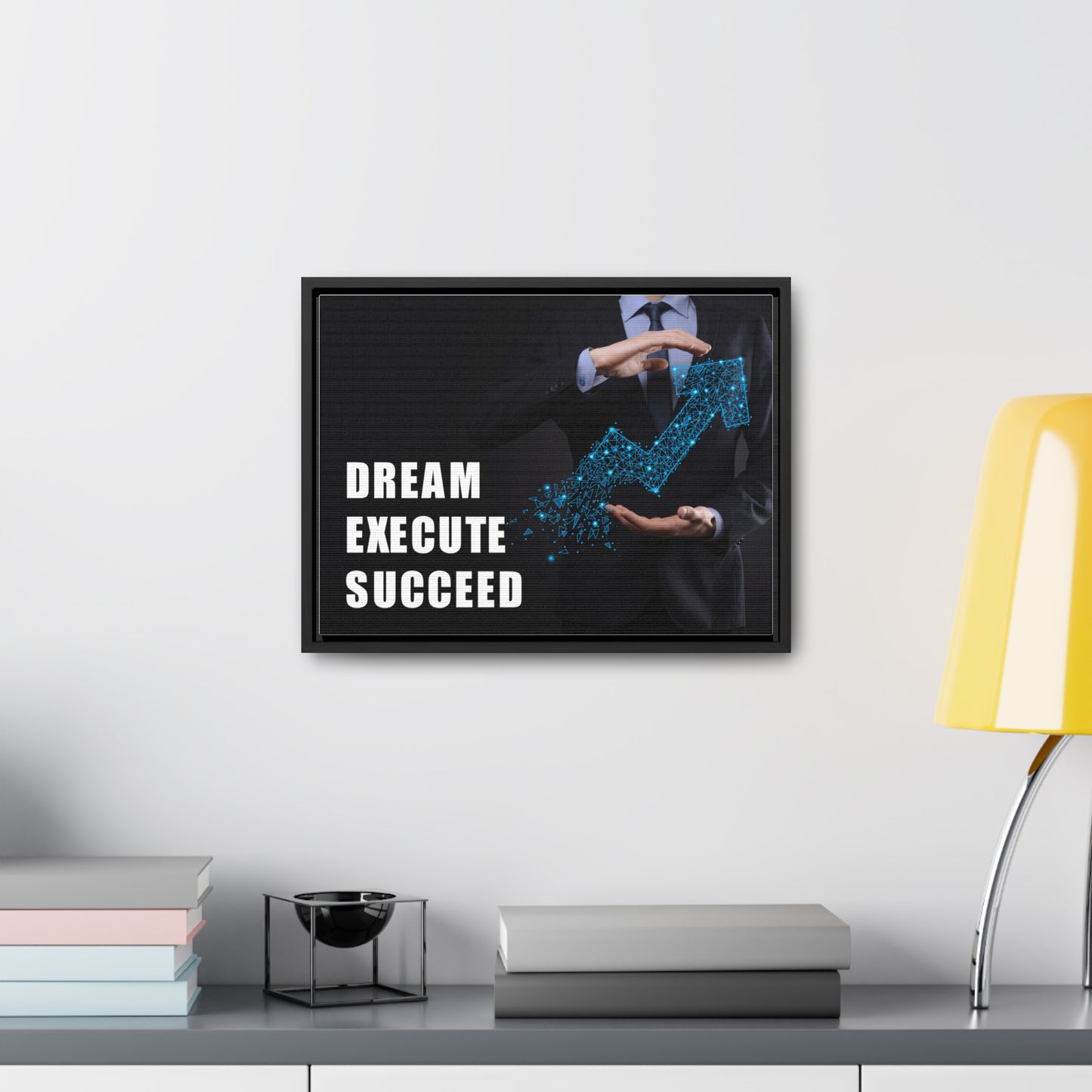 Dream Execute Succeed Wall Art