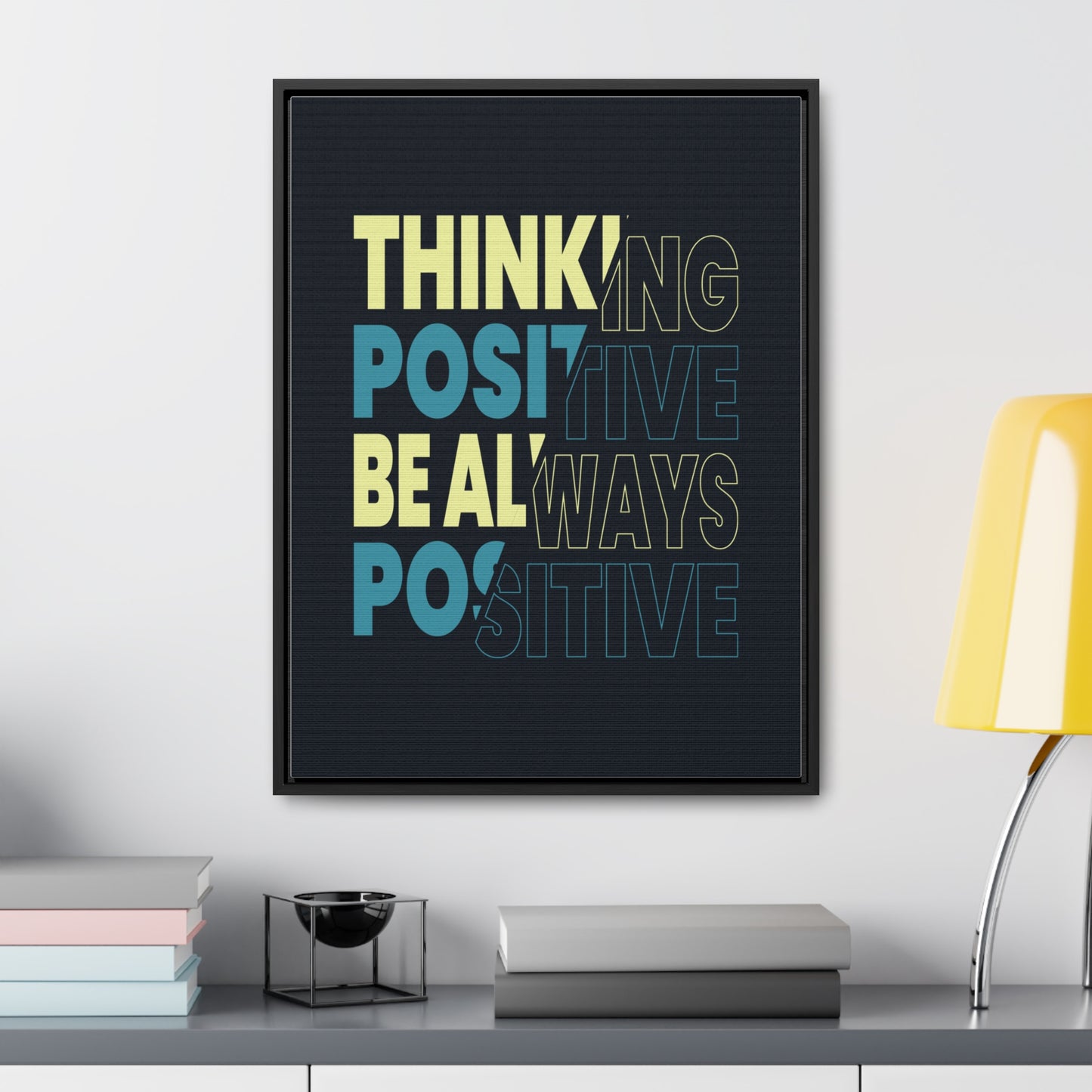 Thinking Positive Be Always Positive Wall Art Canvas