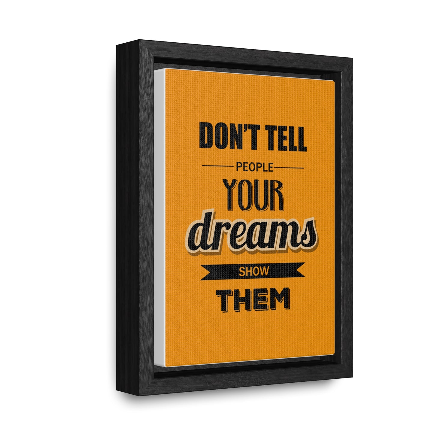 Don't Tell People Your Dreams Show Them Wall Art