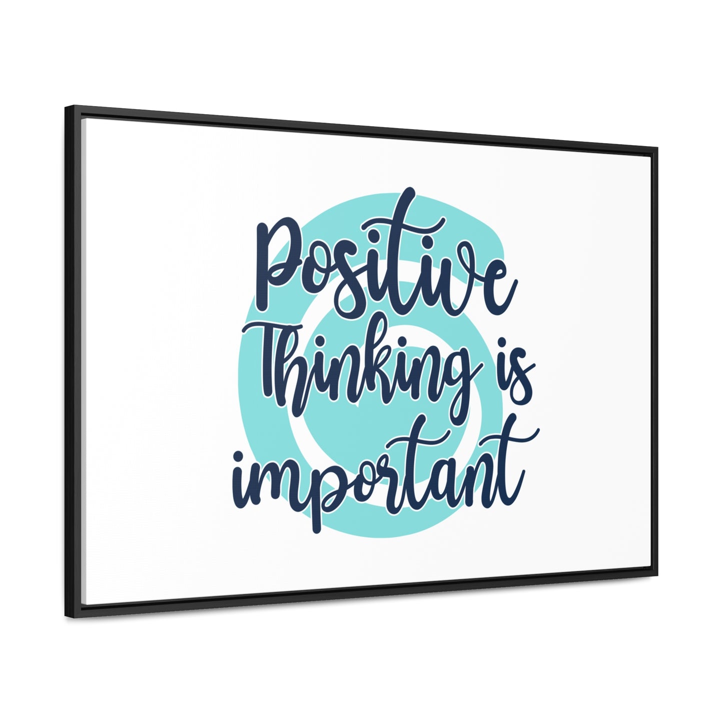 Positive Thinking is Important Wall Art