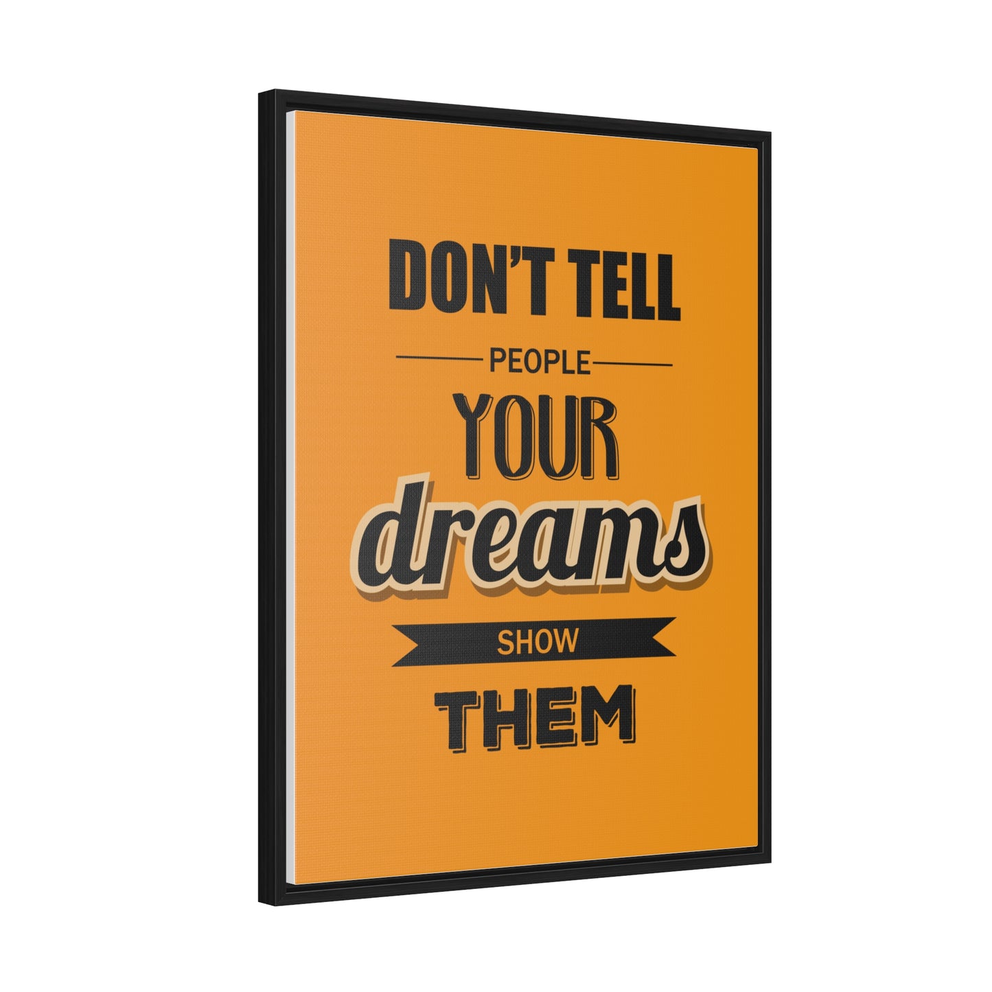 Don't Tell People Your Dreams Show Them Wall Art