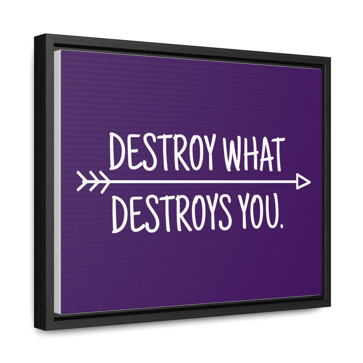 Destroy What Destroys You Wall Art