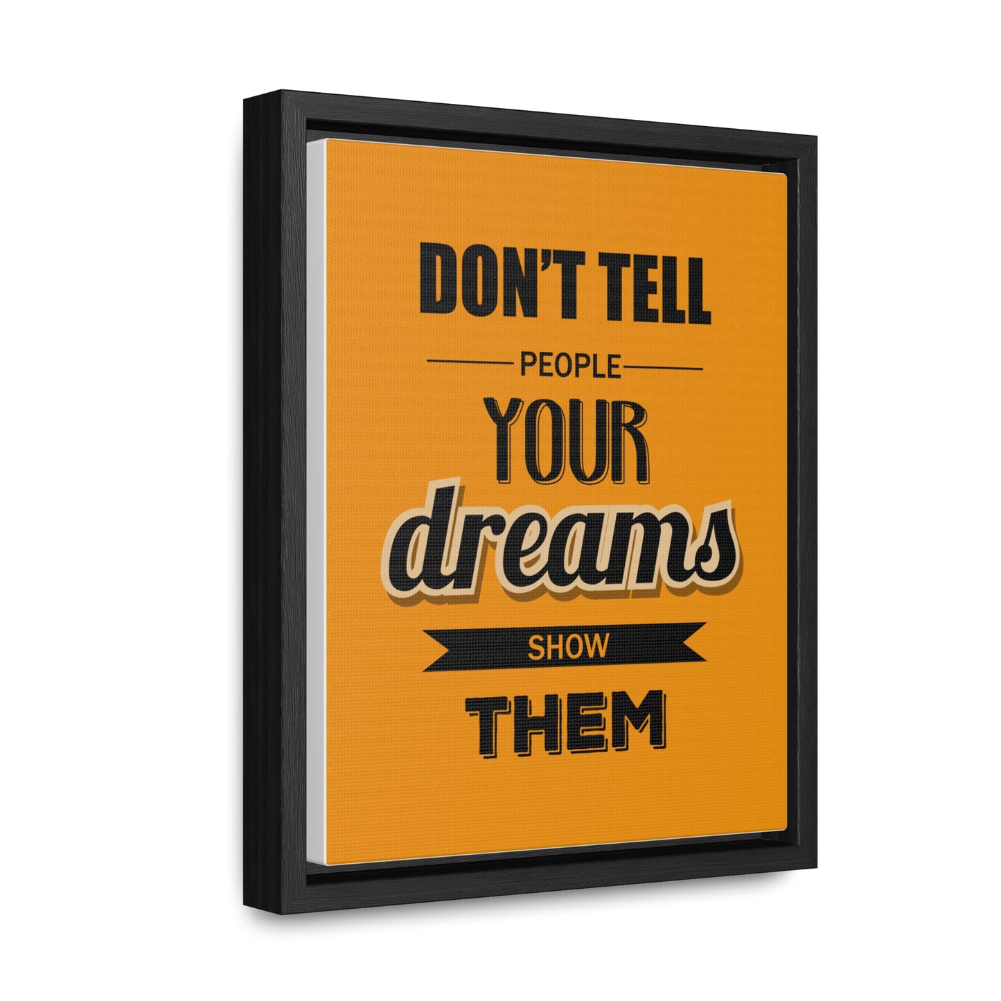 Don't Tell People Your Dreams Show Them Wall Art