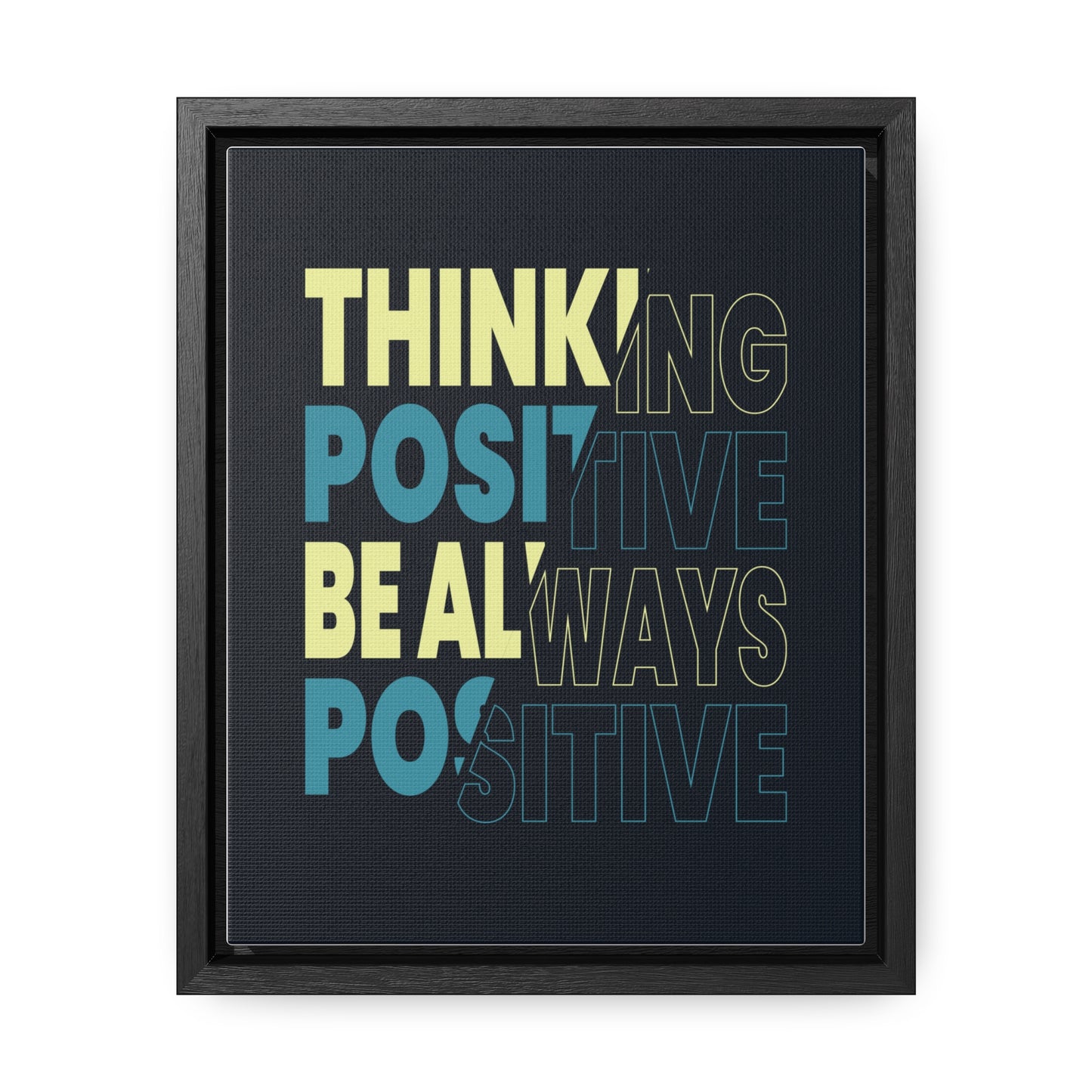 Thinking Positive Be Always Positive Wall Art Canvas