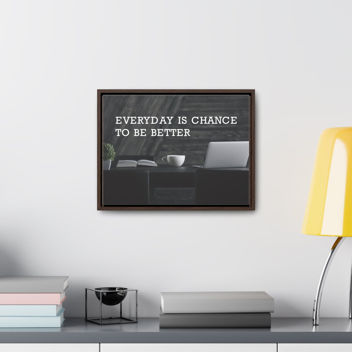 Everyday is Chance to be Better Wall Art