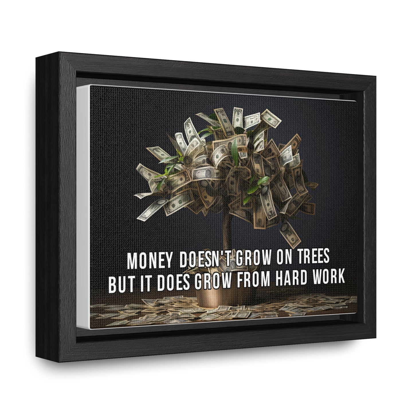 Money Doesn'T Grow on Trees But it Does Crow From Hard Work Wall Art