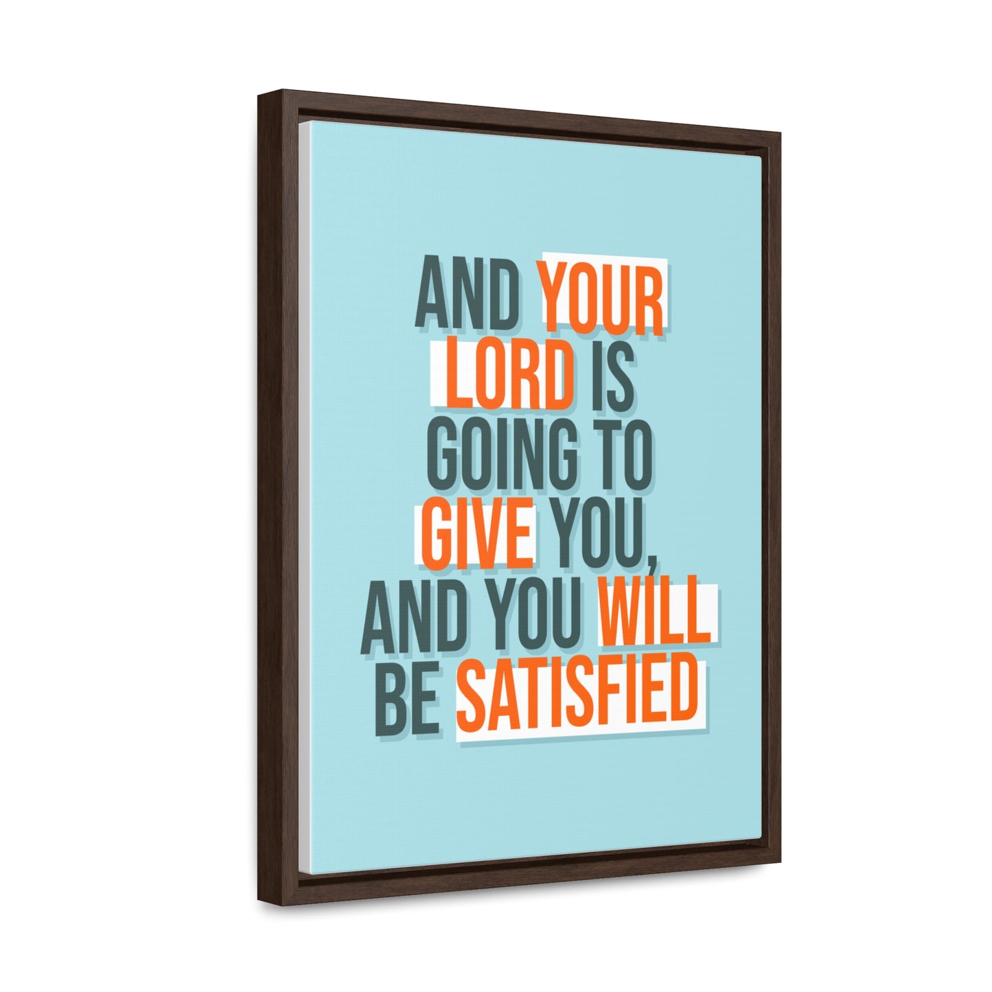 And Your Load is Going To Give You, And You Will Be Satisfied Wall Art