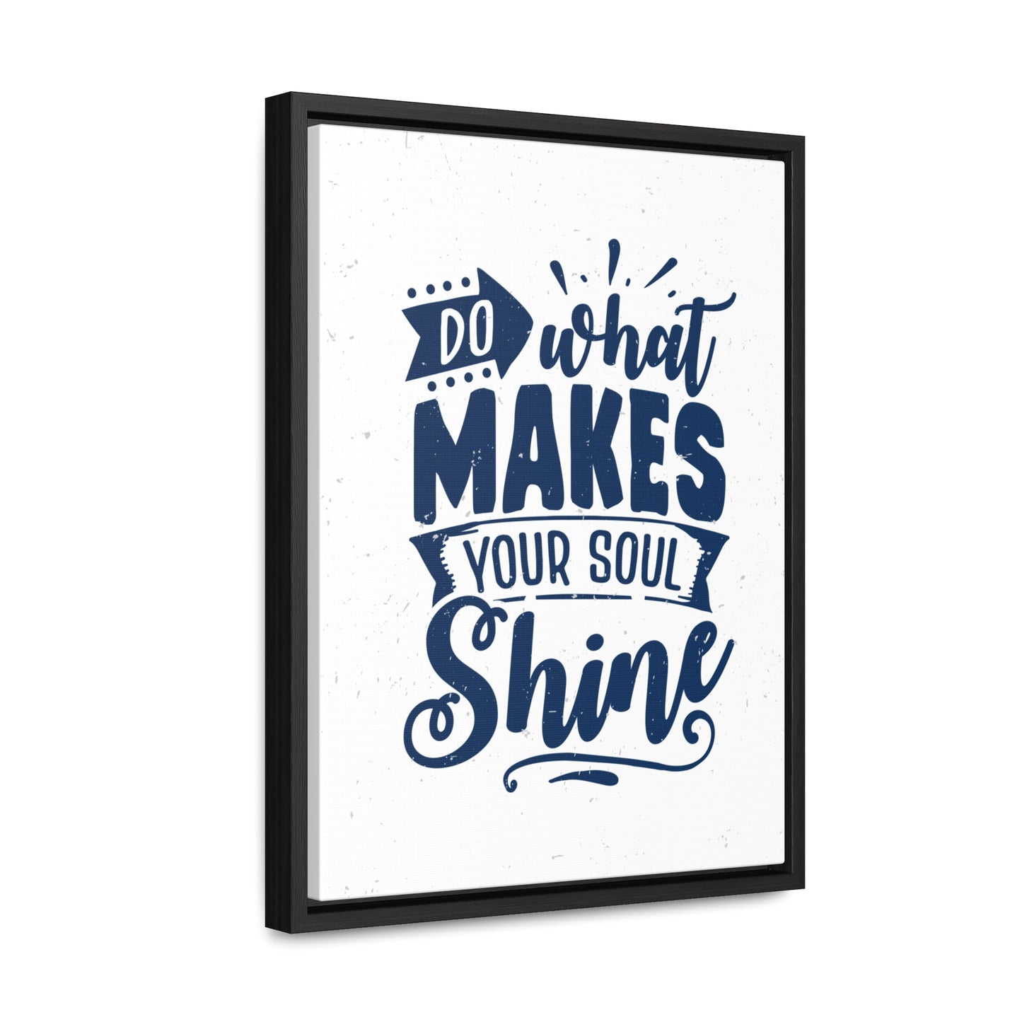 What Do Makes Your Soul Shine Wall Art