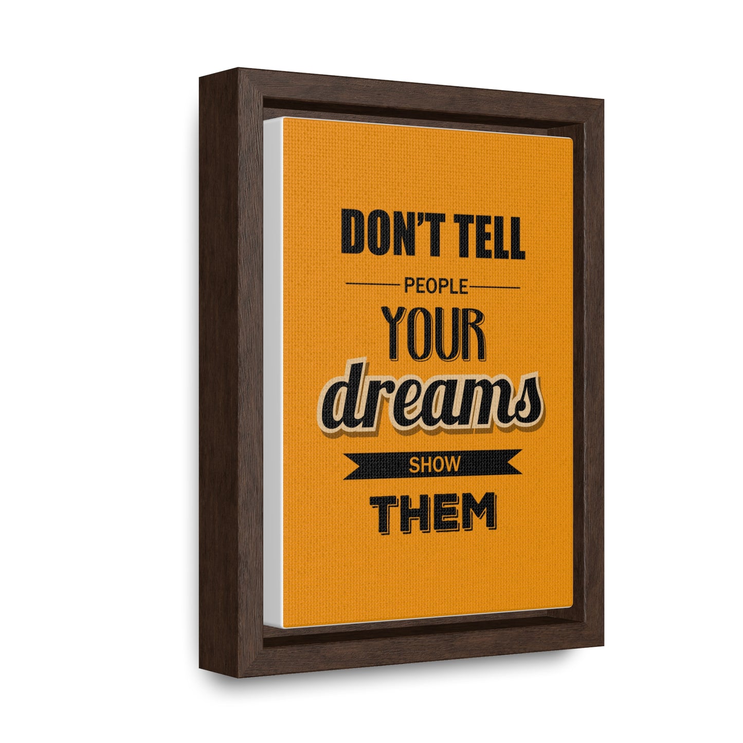 Don't Tell People Your Dreams Show Them Wall Art