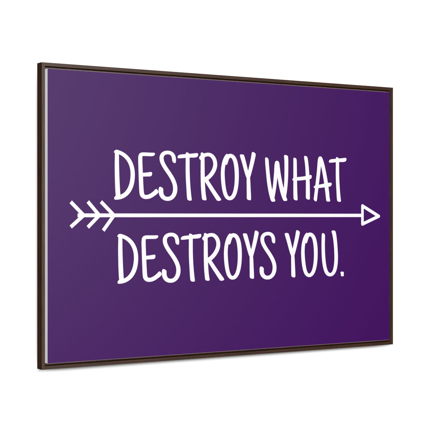 Destroy What Destroys You Wall Art