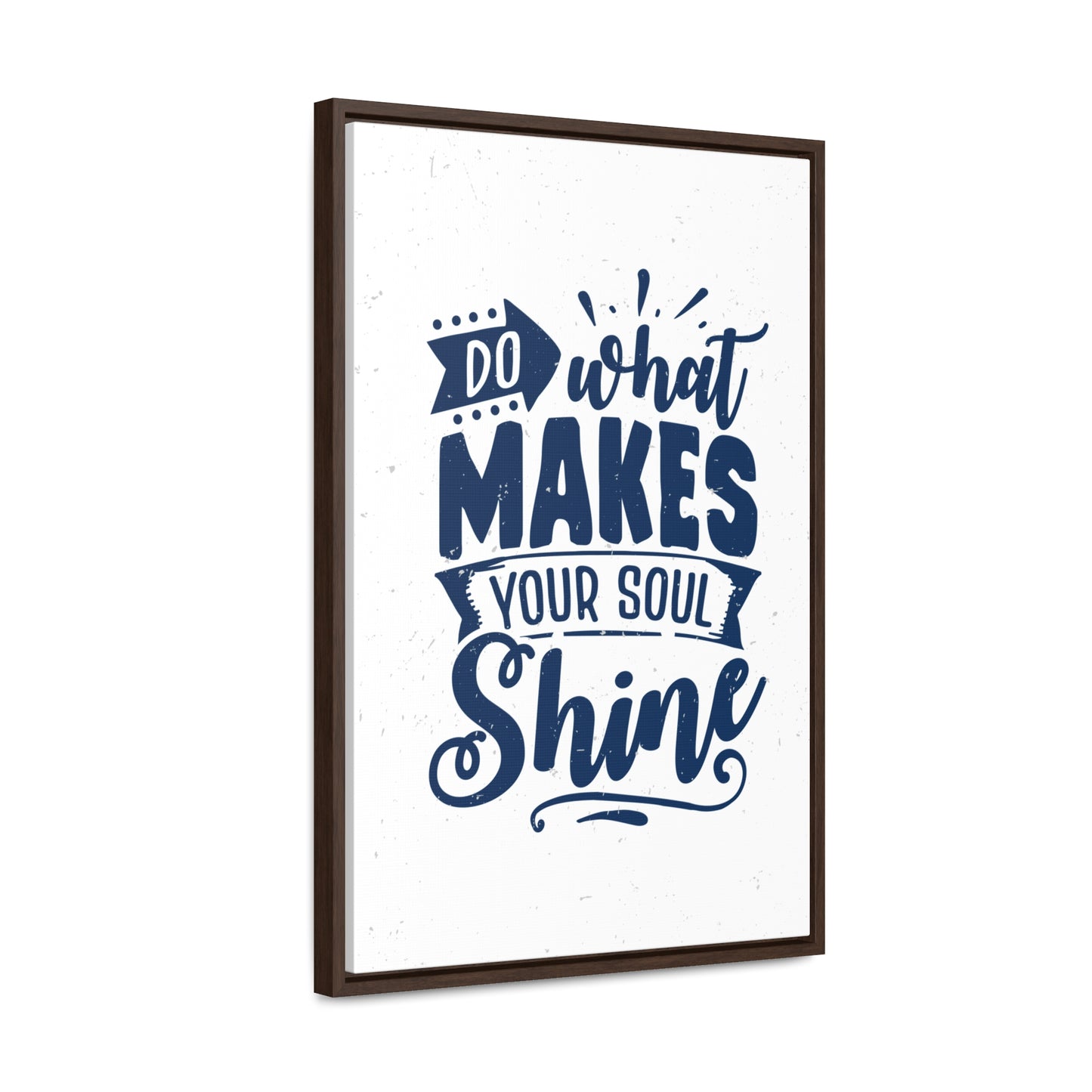 What Do Makes Your Soul Shine Wall Art