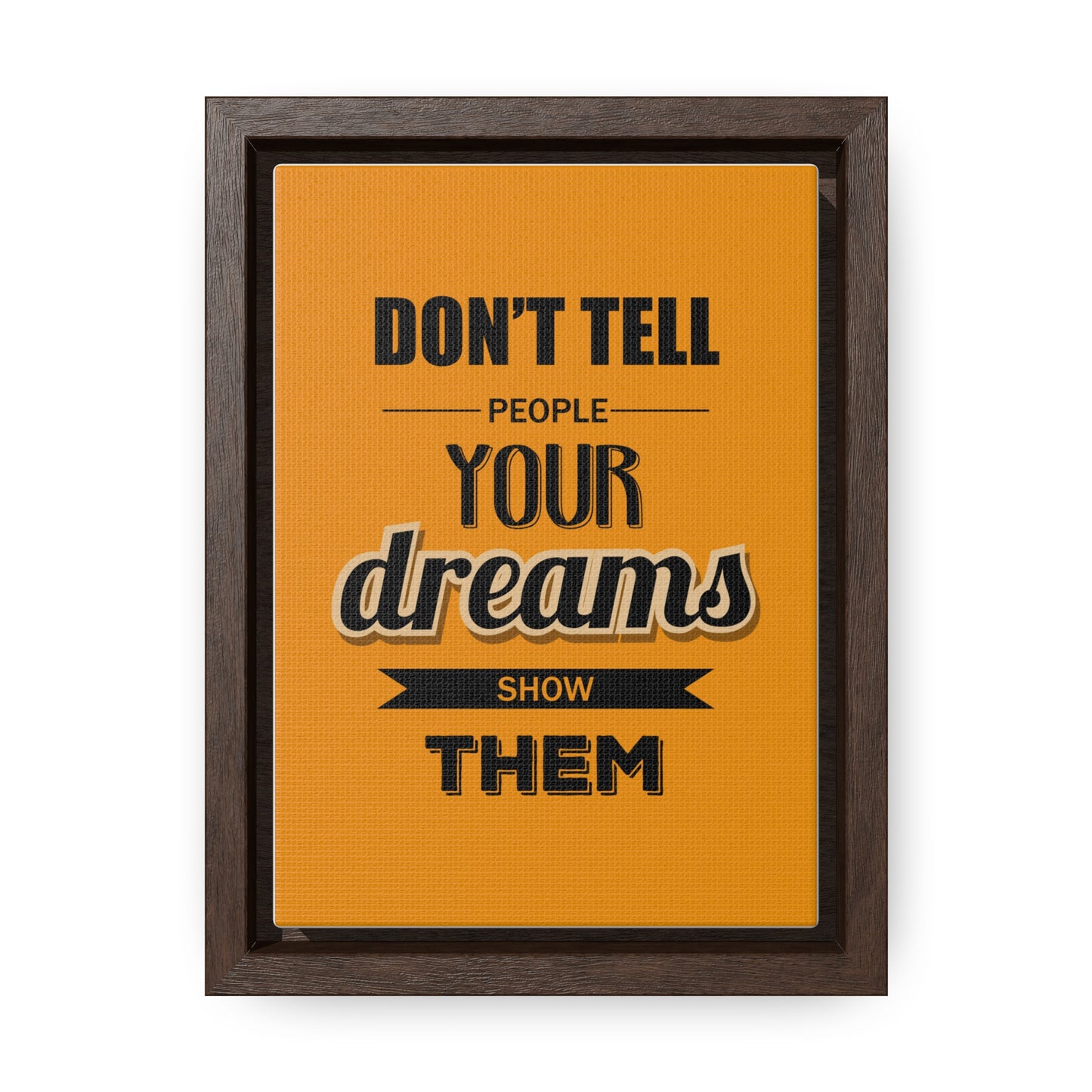 Don't Tell People Your Dreams Show Them Wall Art